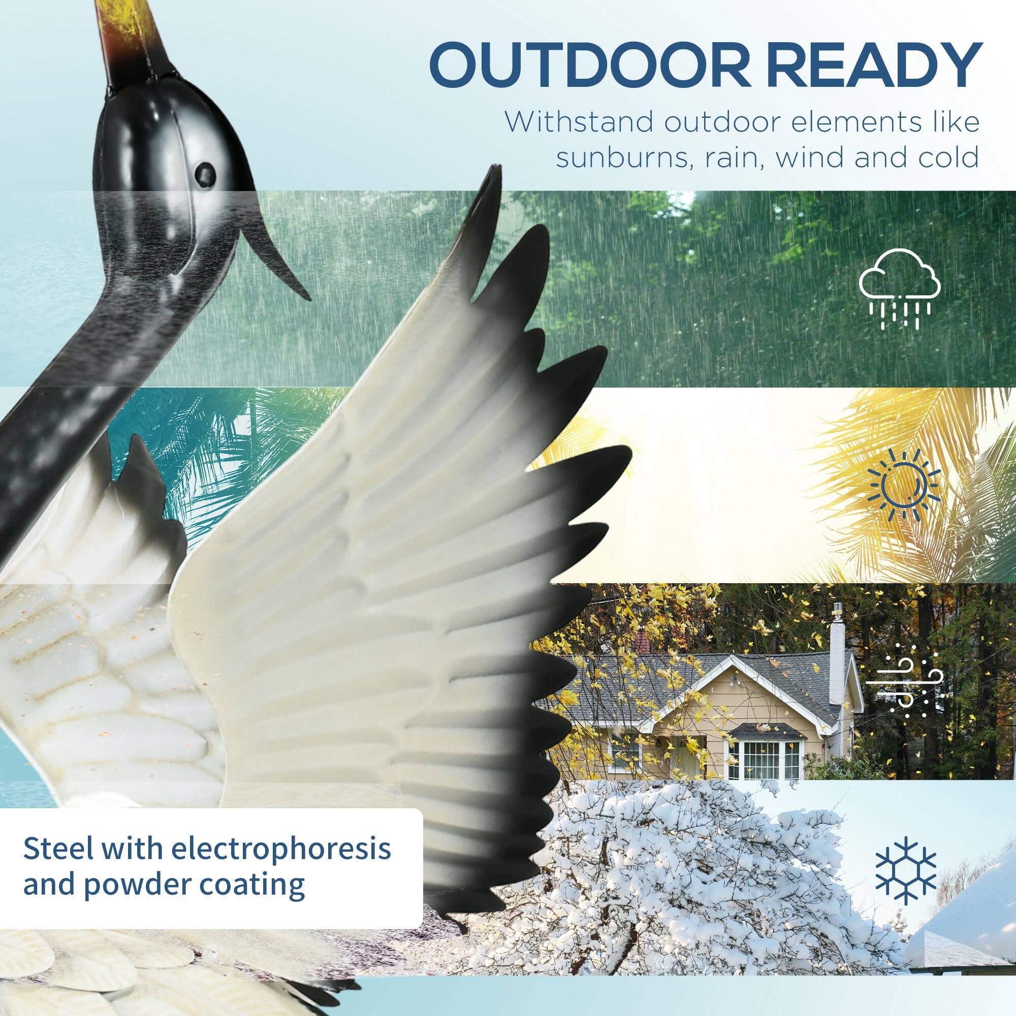 OUTDOOR READY
Withstand outdoor elements like sunburns, rain, wind and cold
Steel with electrophoresis and powder coating