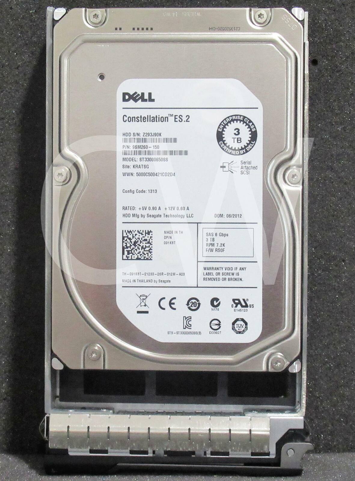 DMP SUHM C213520520-0H4 0755 DELL TM Constellation ES.2 HDD  
S/N: Z293J90K  
P/N: 9SM260  
150 i  
MODEL: ST330006508S  
Site: KRATSG  
WWN: 5000C500421CD204  
ENTERPRISE 3 CLASS TB  
CERTIFIED BY DELL  
Serial Attached SCSI  
Contig Code: 1313  
RATED: + SV 0.90 A . 12V 0.60 A  
HDD Mig by Seagate Technology LLC  
DOM: 06/2012  
MADE IN THAILAND  
SAS 5 Cops  
3 TB  
R.PM 7.2K  
F/W RSOF 1-21283  
012M  
AD  
MADE IN THAILAND by Seagate  
WARRANTY VOID IF ANY LABEL OR SCREW IS REMOVED OR BROKEN  
CE 20 C N176 IC  
