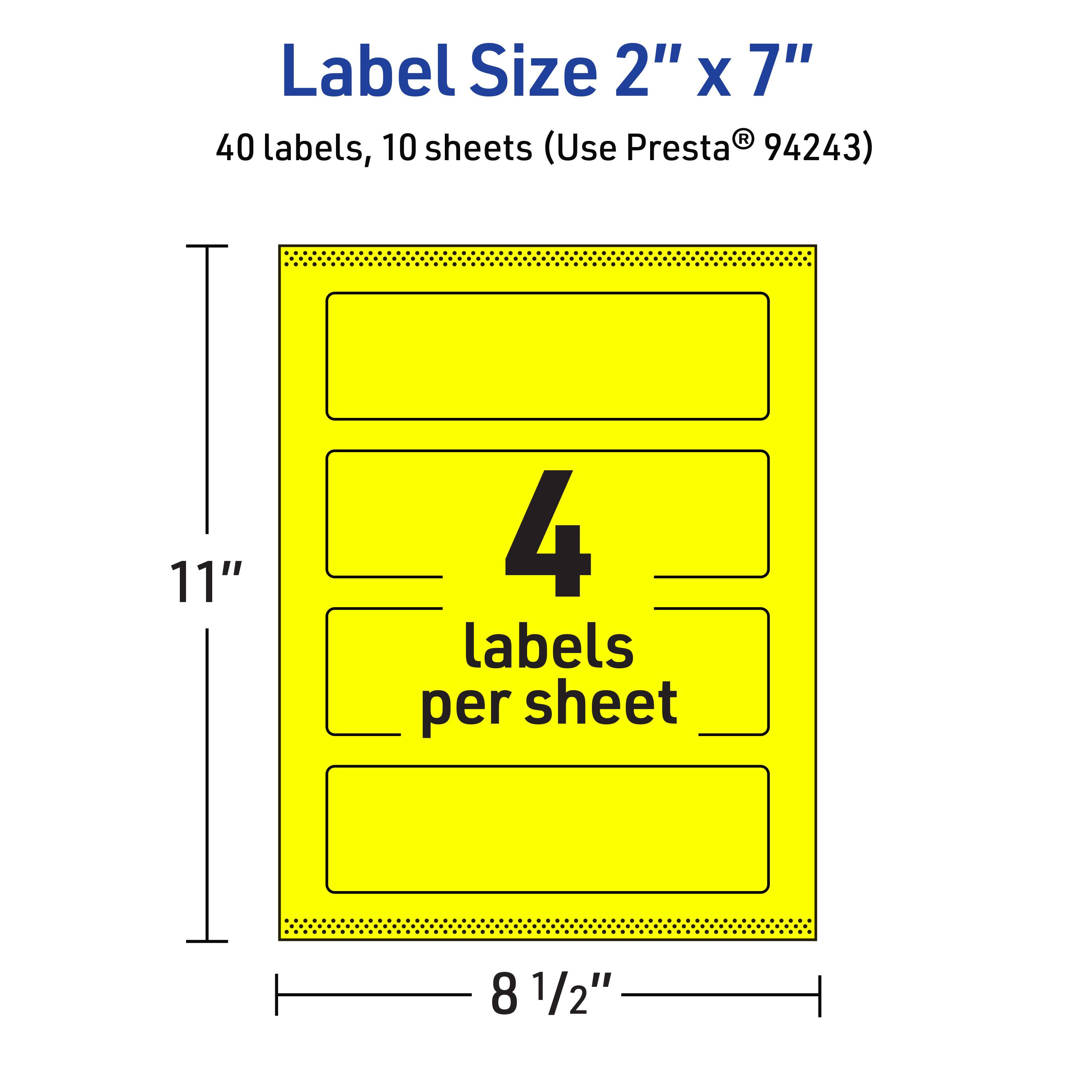 Label Size 2" x 7"  
40 labels, 10 sheets (Use Presta® 94243)  
11"  
4 labels per sheet  
8 1/2"