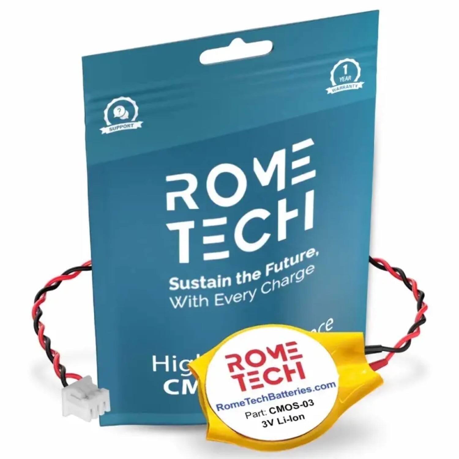 1 YEAR WARRANTY SUPPORT ROME TECH

Sustain the Future, With Every Charge

ROME TECH
RomeTechBatteries.com

Part: CMOS-03
3V Li-lon