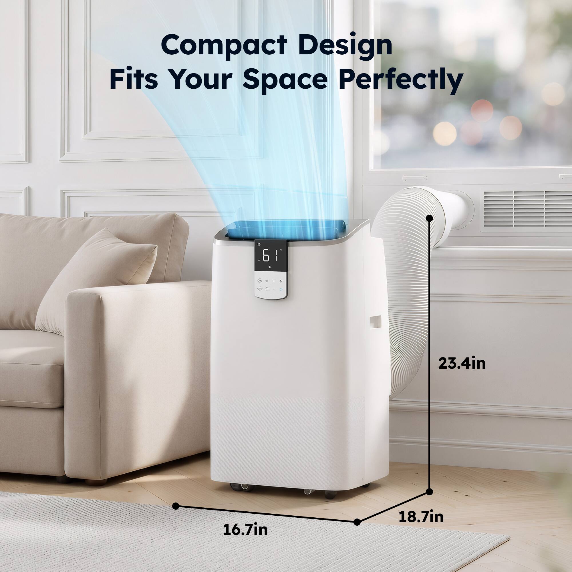 Compact Design Fits Your Space Perfectly  
6.23.4in 16.7in 18.7in