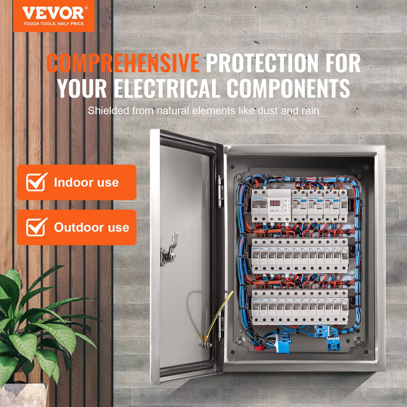 VEVOR TOUGH TOOLS, HALF PRICE

COMPREHENSIVE PROTECTION FOR YOUR ELECTRICAL COMPONENTS

Shielded from natural elements like dust and rain

Indoor use

Outdoor use
