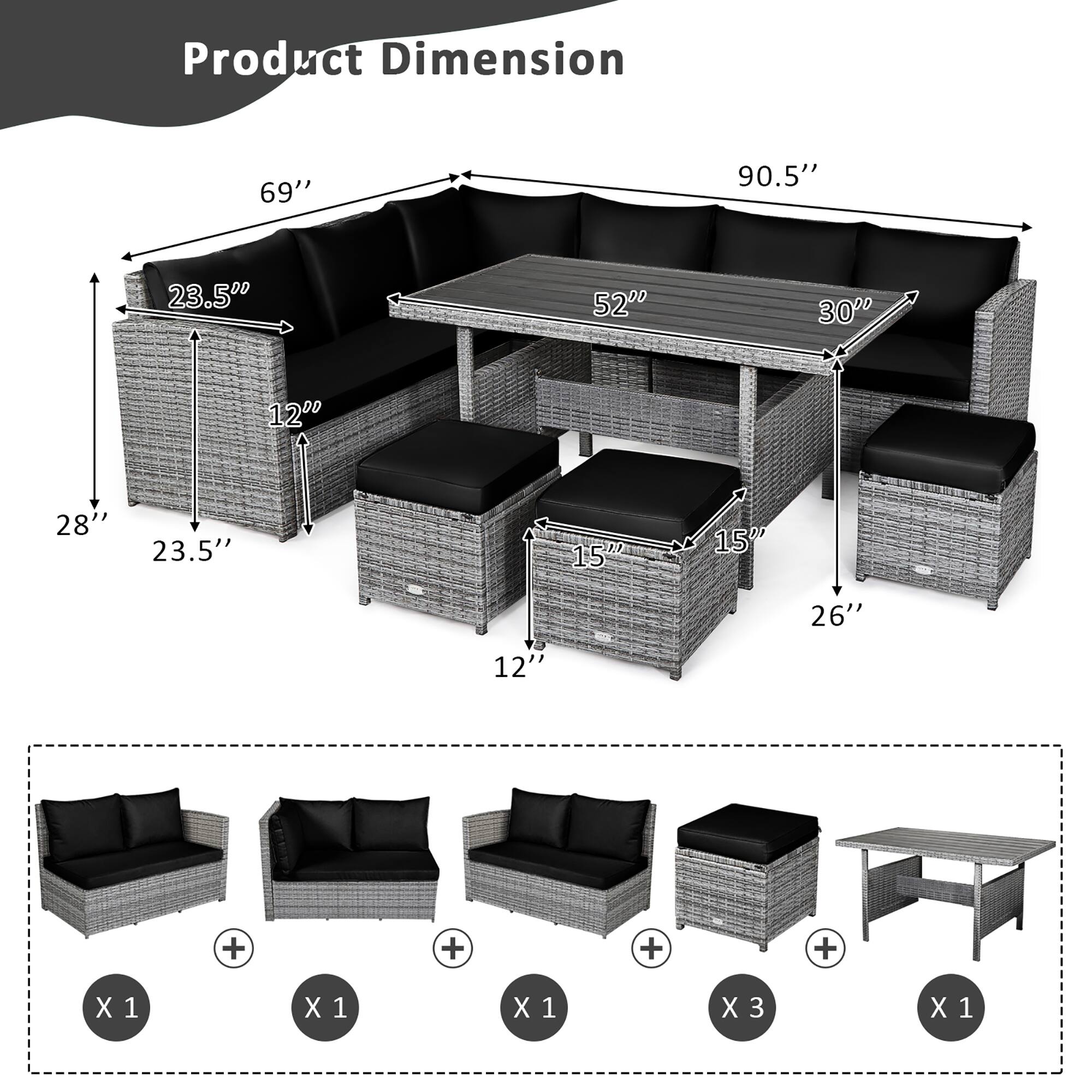 Product Dimension: 69" 90.5" 23.5" 52" 30" 12" 28" 23.5" 15" 15' 26" 12" + + + + X 1 X 1 X 1 X 3 X 1