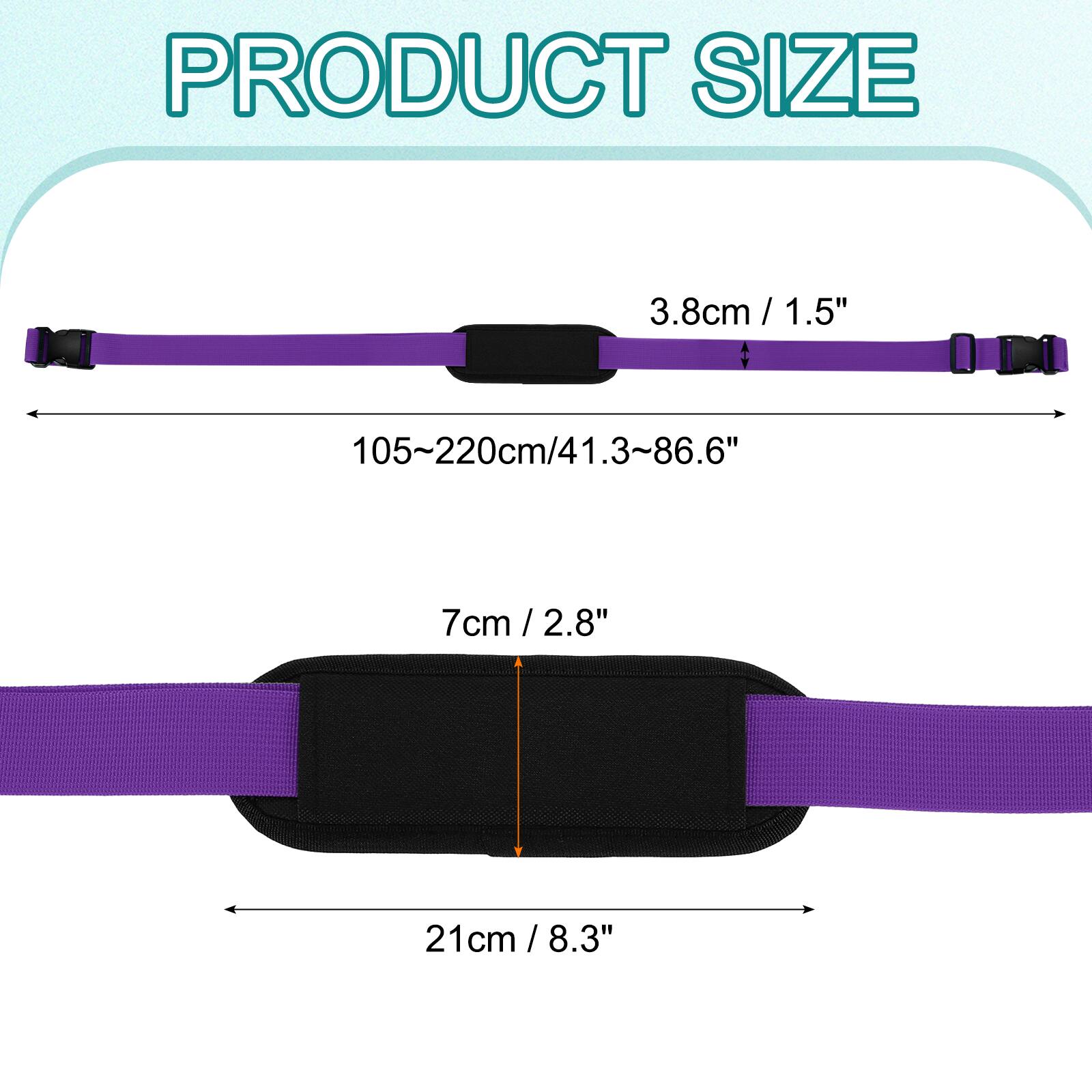 PRODUCT SIZE

3.8cm / 1.5"

105~220cm / 41.3~86.6"

7cm / 2.8"

21cm / 8.3"