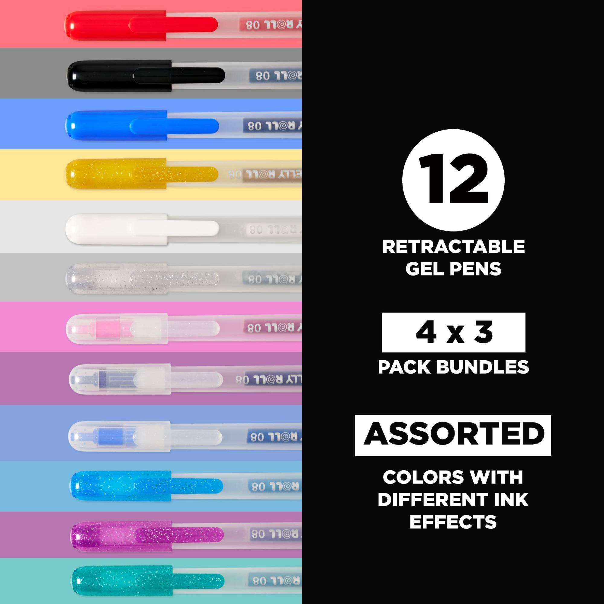08 ROLL  
08 11@  
08 YROLL 90 ROLL ELLY 80 ROLL 08 ROLL  
12 RETRACTABLE GEL PENS  
08 ROLL 80 LLYROLL  
4 X 3 PACK BUNDLES  
08 ROLL  
ASSORTED  
08 ROLL 08 ROLL  
COLORS WITH DIFFERENT INK EFFECTS  
08 ROLL