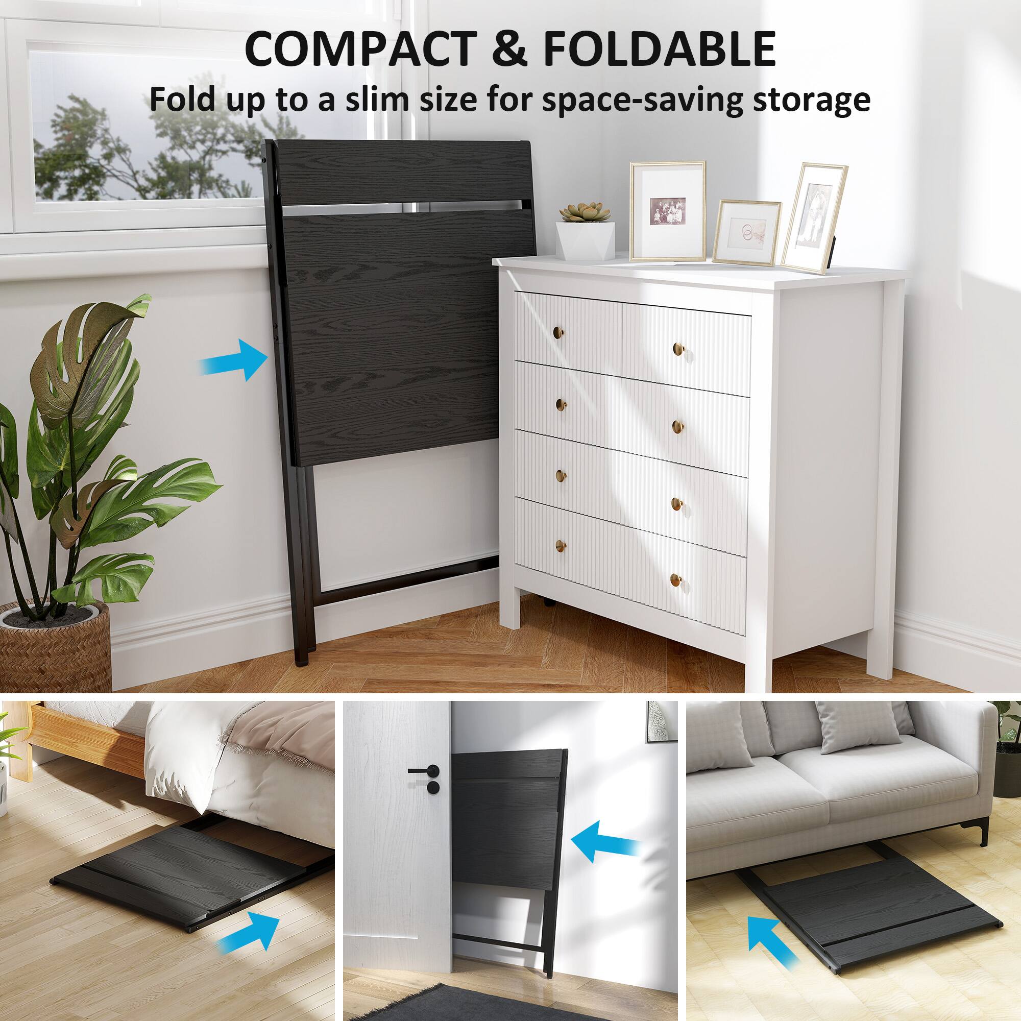 COMPACT & FOLDABLE
Fold up to a slim size for space-saving storage