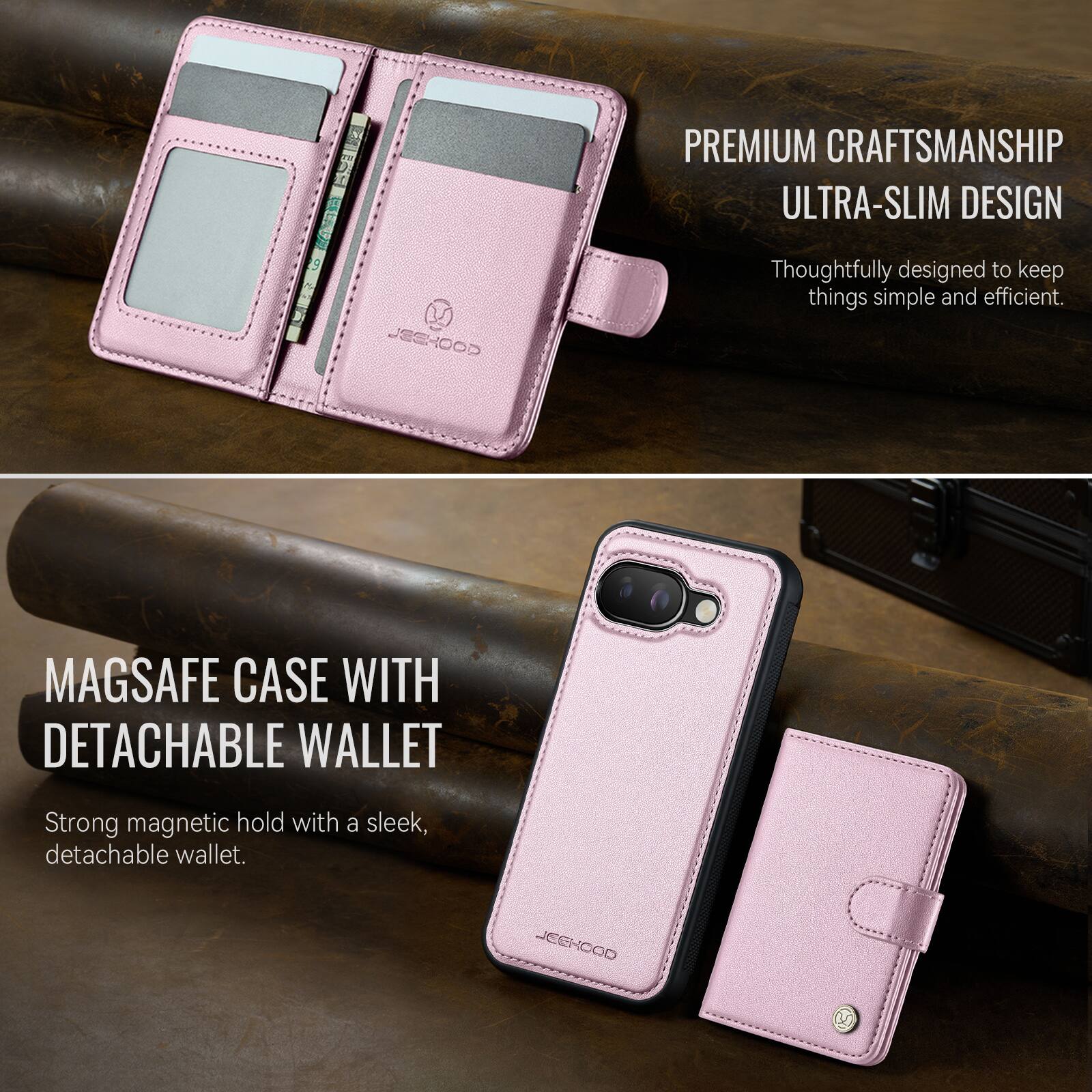 PREMIUM CRAFTSMANSHIP ULTRA-SLIM DESIGN

Thoughtfully designed to keep things simple and efficient.

MAGSAFE CASE WITH DETACHABLE WALLET

Strong magnetic hold with a sleek, detachable wallet.