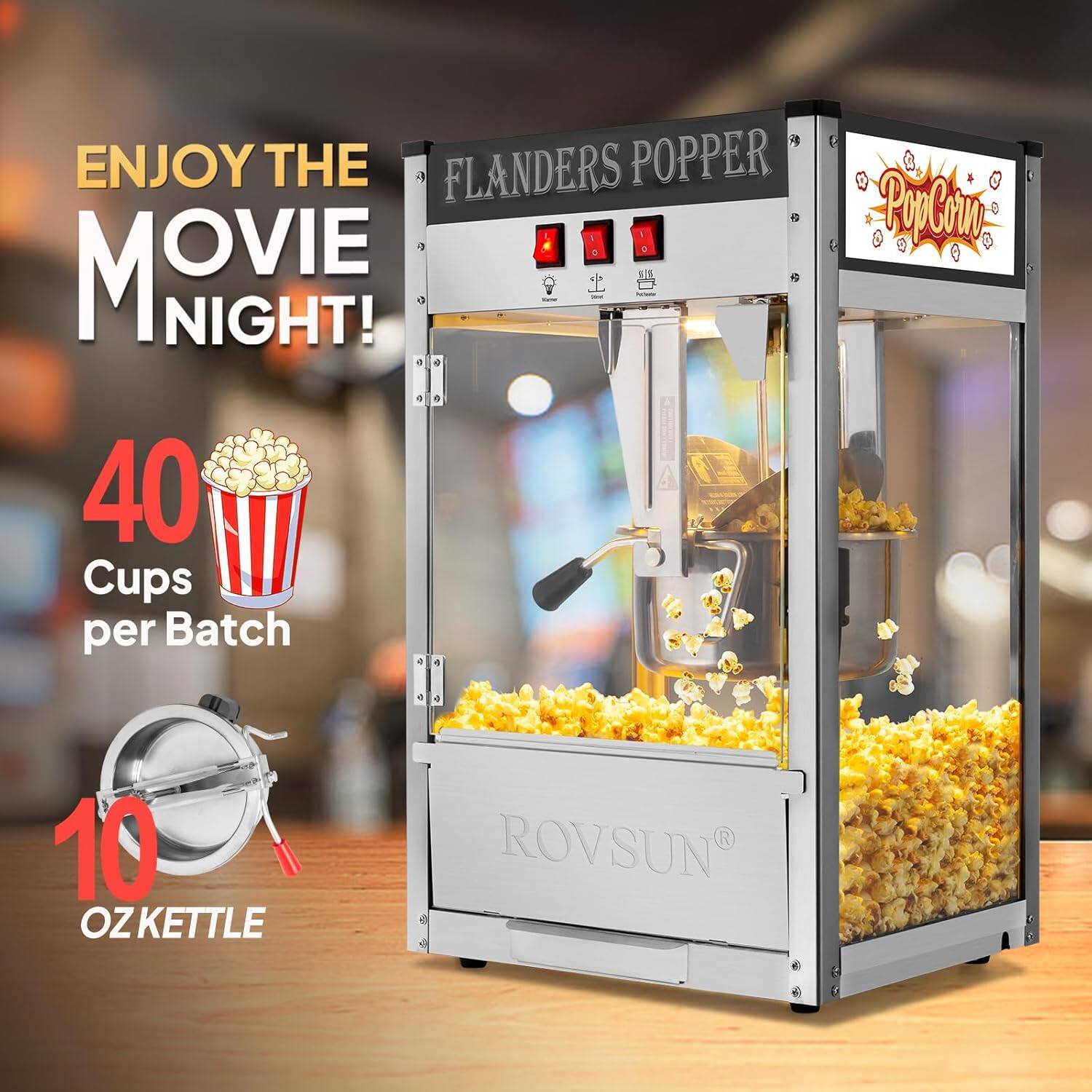 ENJOY THE MOVIE NIGHT!  
40 Cups per Batch  
10 OZ KETTLE