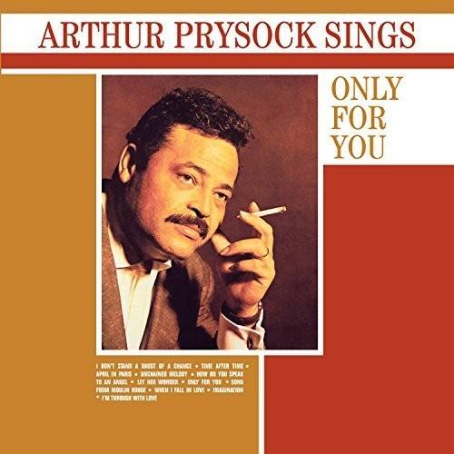 ARTHUR PRYSOCK SINGS  
ONLY FOR YOU  

I DON'T STAND A GHOST OF A CHANCE TIME AFTER TIME  
APPIL IN PARIS UNCHAINED  
MELDDY HOW DO YOU SPEAK TO AN ANGEL  
LET HER WONDER FOR YOU  
SONE FROM MOULIN ROUCE  
WHEN I FALL IN LOVE  
IMAGINATION  
I'M THROUGH WITH LOVE