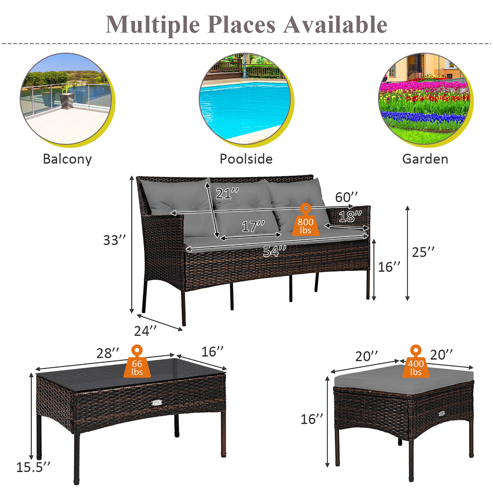 Multiple Places Available
Balcony
Poolside
Garden
33"
21"
17"
0 lbs
54"
60"
18"
25"
16"
28"
24"
66 lbs
16"
20"
20"
400 lbs
16"
15.5"