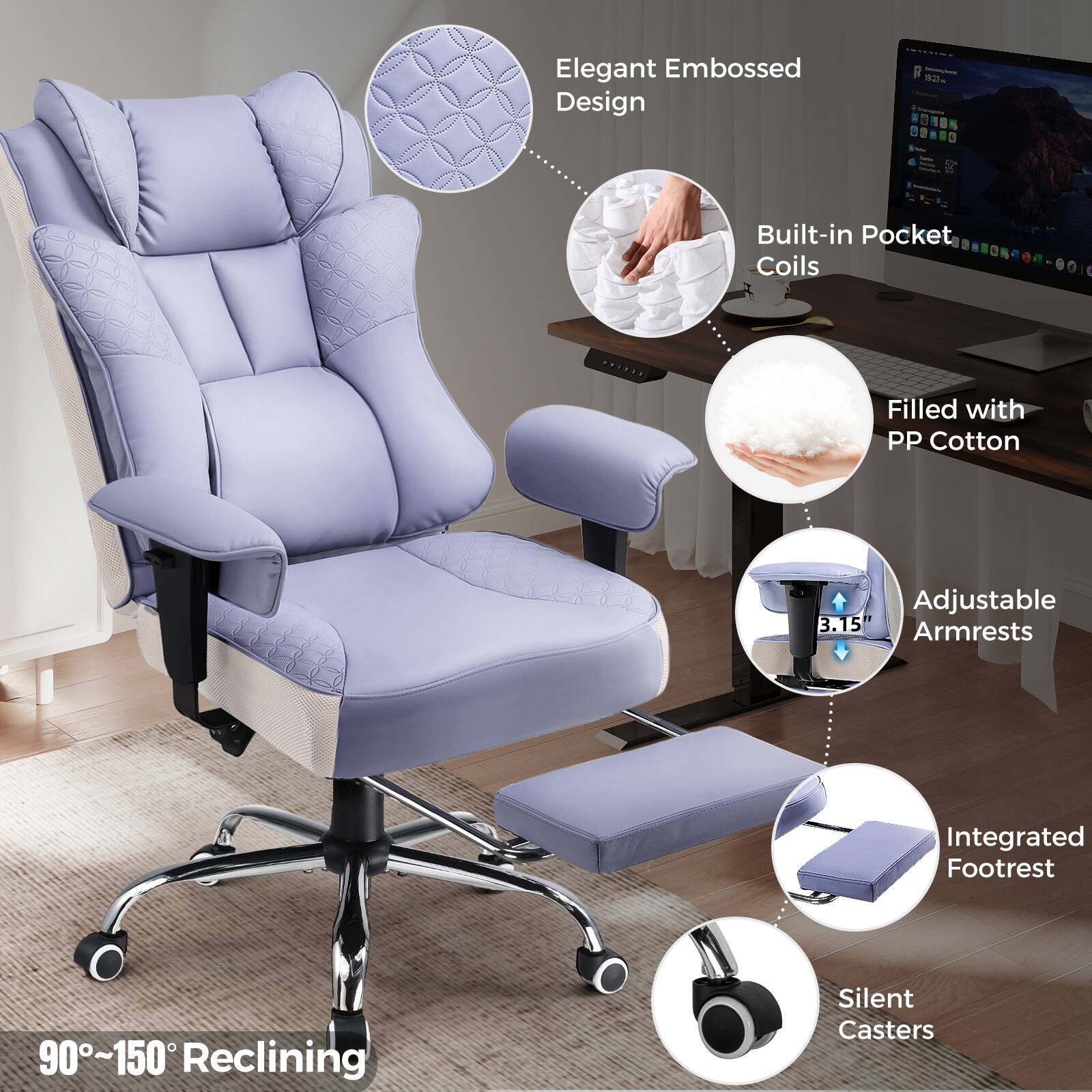 Elegant Embossed Design
Built-in Pocket Coils
Filled with PP Cotton
Adjustable 3.15" Armrests
Integrated Footrest
90°~150° Reclining
Silent Casters