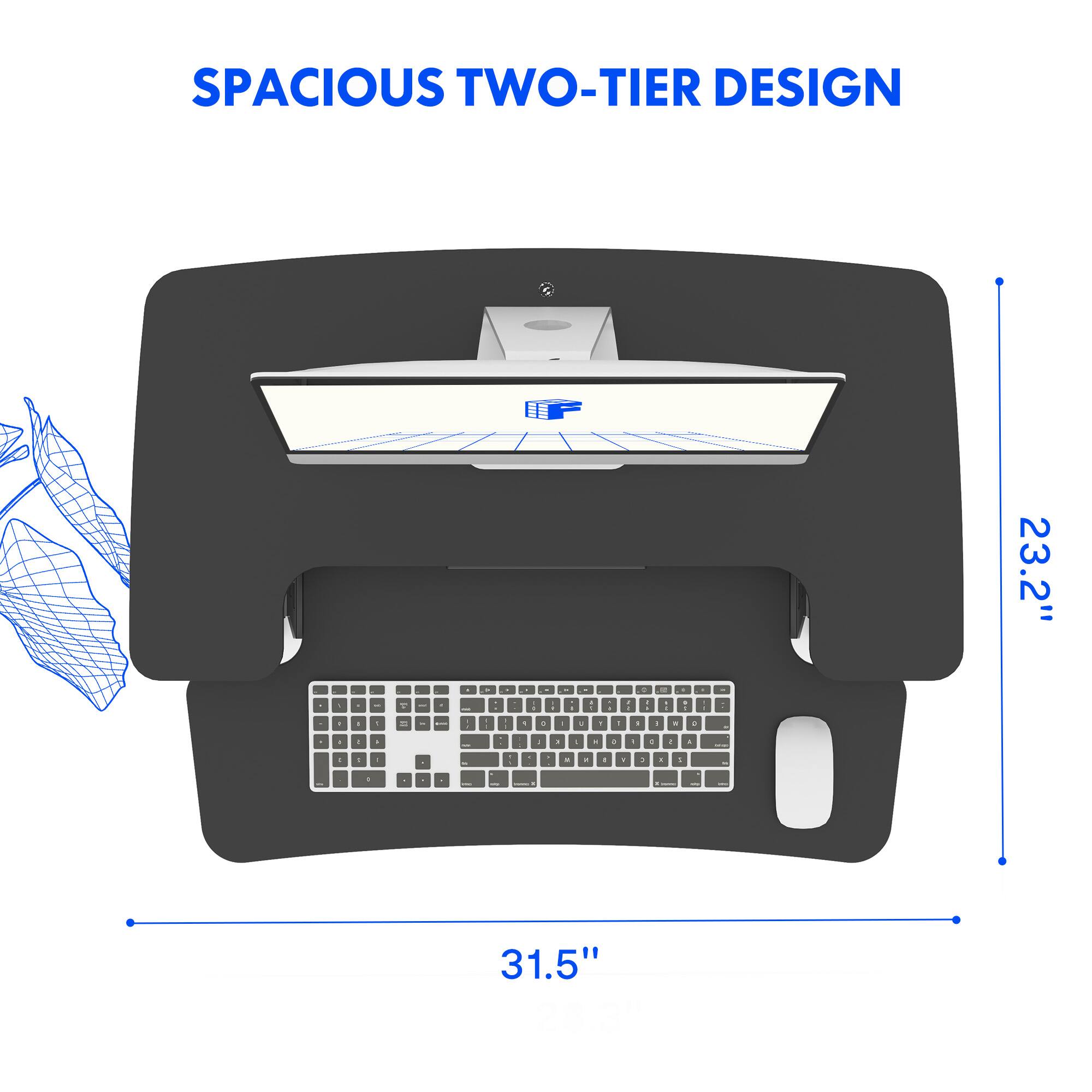 SPACIOUS TWO-TIER DESIGN

23.2"

31.5"