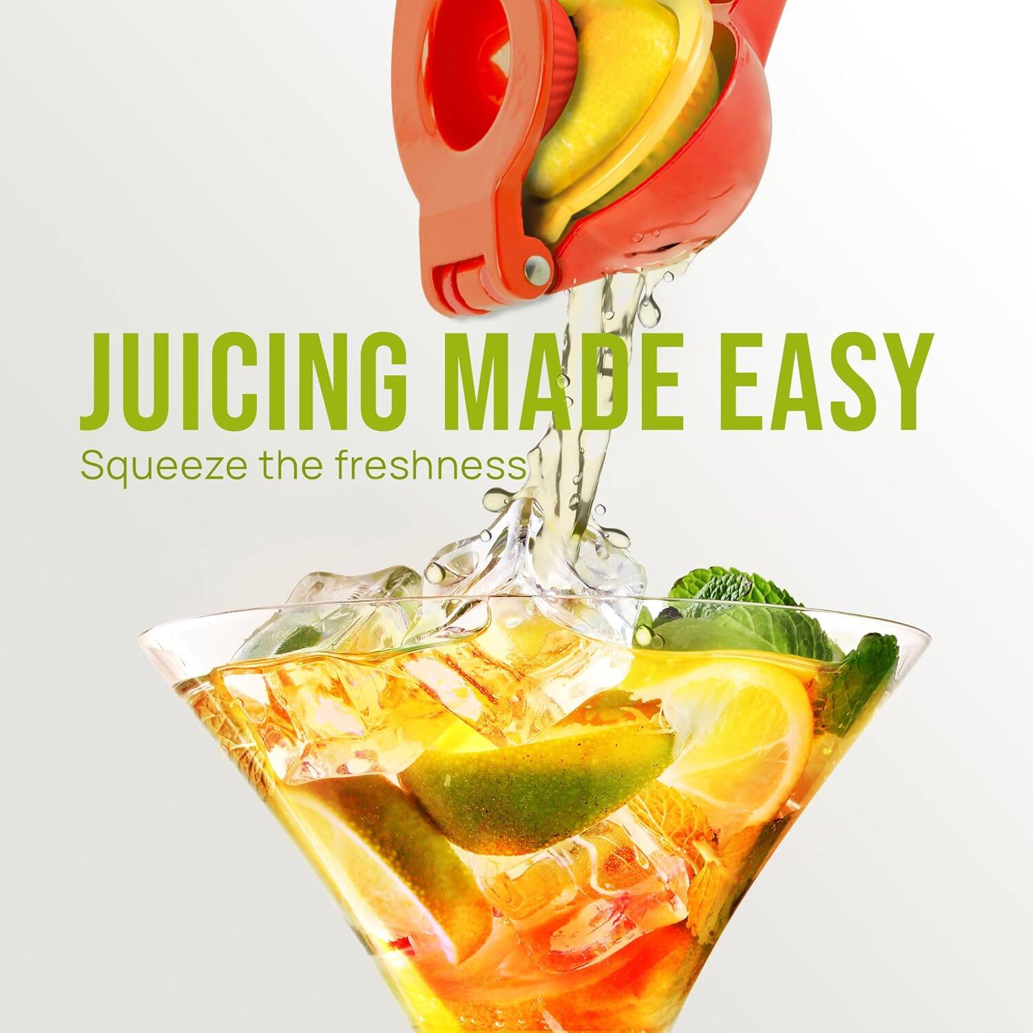 JUICING MADE EASY  
Squeeze the freshness