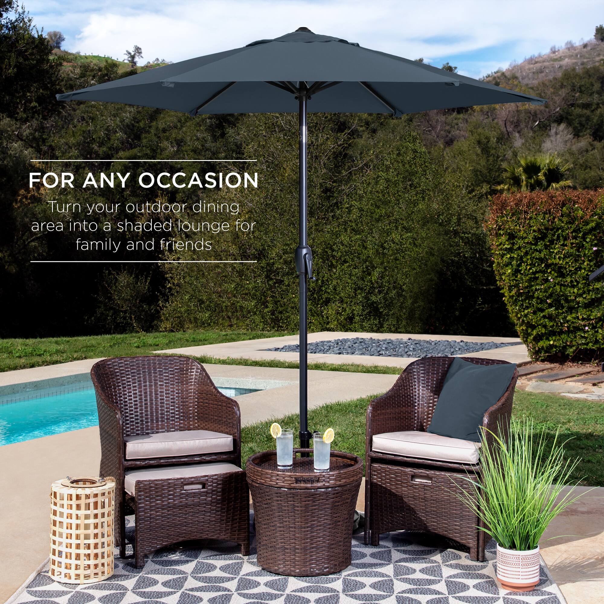 FOR ANY OCCASION  
Turn your outdoor dining area into a shaded lounge for family and friends
