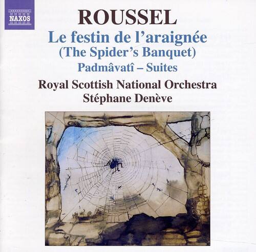 ROUSSEL  
Le festin de l'araignée  
(The Spider's Banquet)  
Padmâvatî - Suites  

Royal Scottish National Orchestra  
Stéphane Denève  

NAXOS