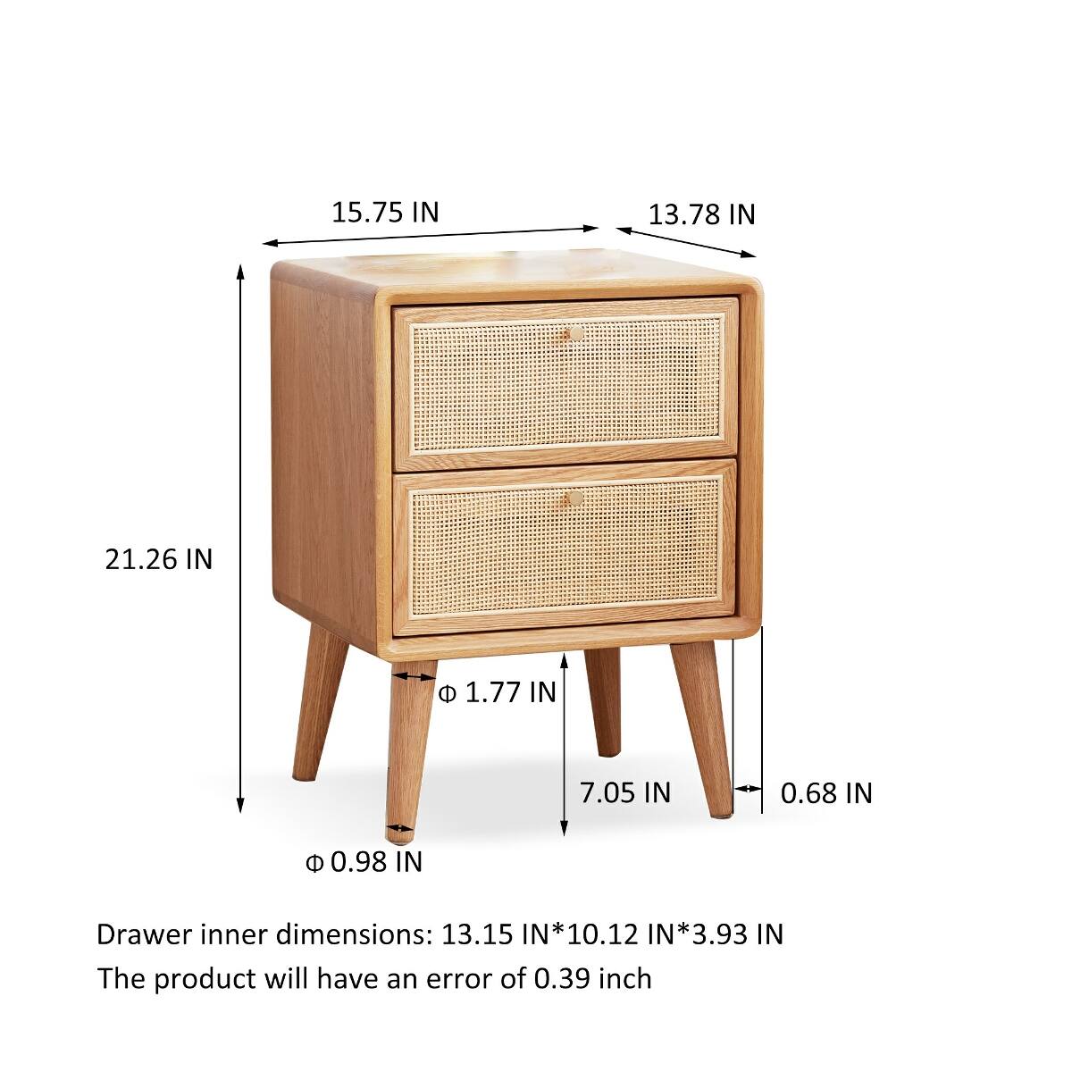 15.75 IN  
13.78 IN  
21.26 IN  
1.77 IN  
7.05 IN  
0.68 IN  
0.98 IN  

Drawer inner dimensions: 13.15 IN*10.12 IN*3.93 IN  
The product will have an error of 0.39 inch