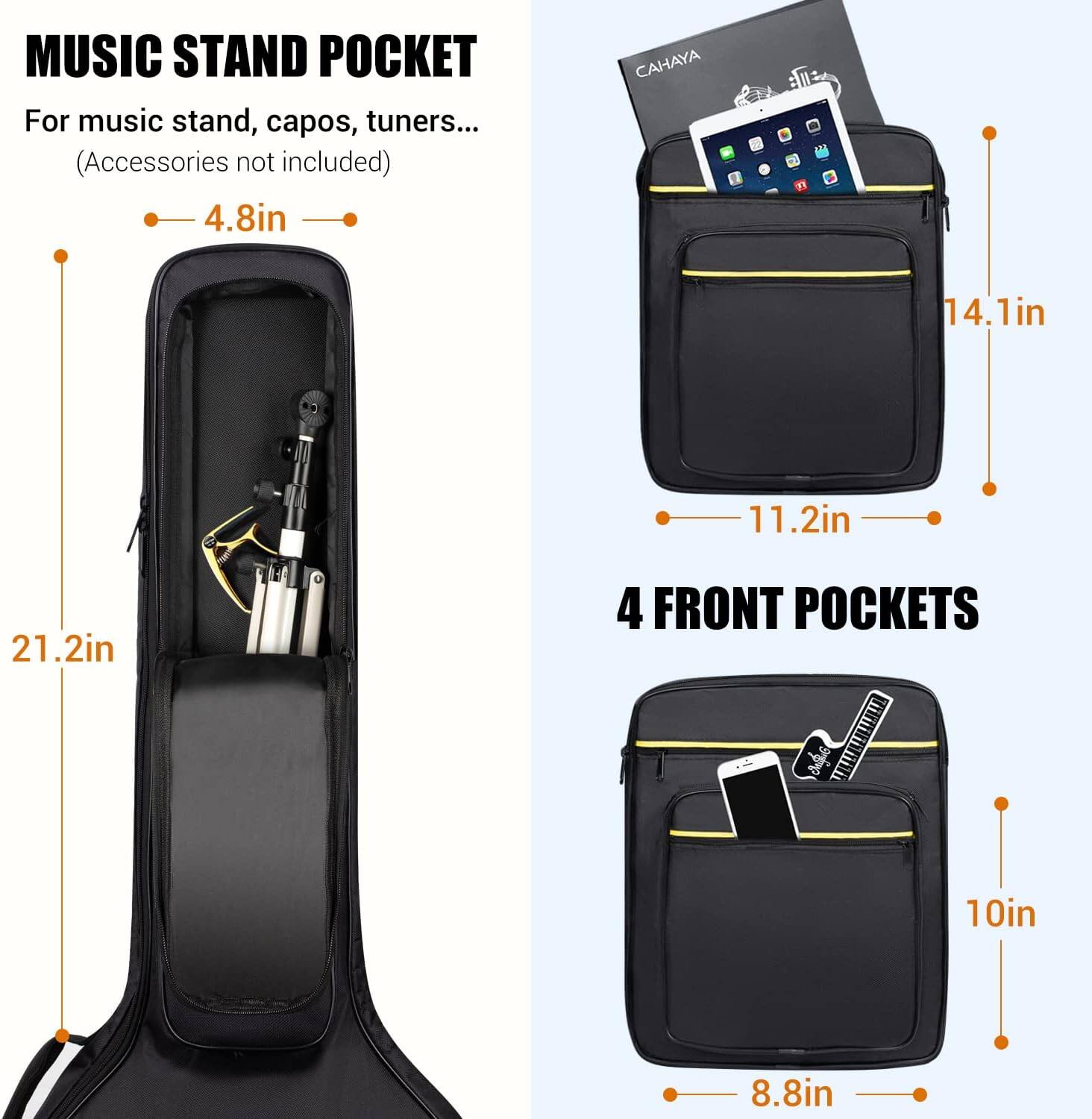 MUSIC STAND POCKET  
For music stand, capos, tuners... (Accessories not included)  
4.8in  
14.1in  
11.2in  
21.2in  

4 FRONT POCKETS  
10in  
8.8in