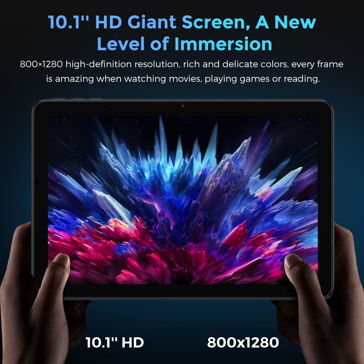 10.1" HD Giant Screen, A New Level of Immersion

800x1280 high-definition resolution, rich and delicate colors, every frame is amazing when watching movies, playing games or reading.

10.1" HD

800x1280