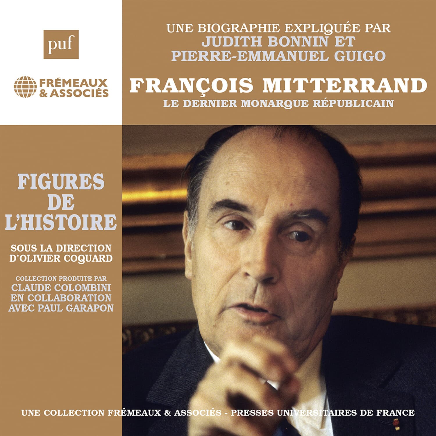 Pierre-Emmanuel Guigo - Francois Mitterrand - Le dernier monarque republicain, une biographie - COMPACT DISCS [CD] price history on PriceWatchPro