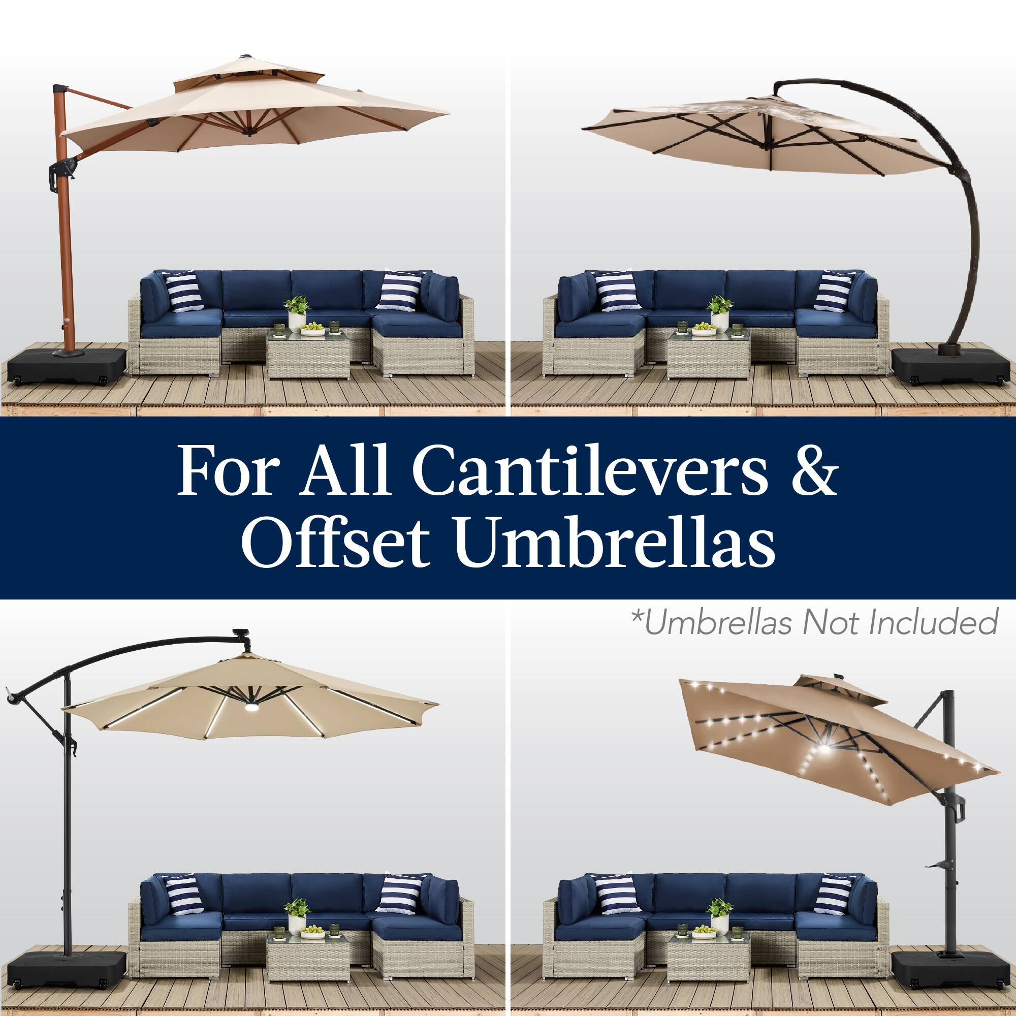 For All Cantilevers & Offset Umbrellas  
*Umbrellas Not Included