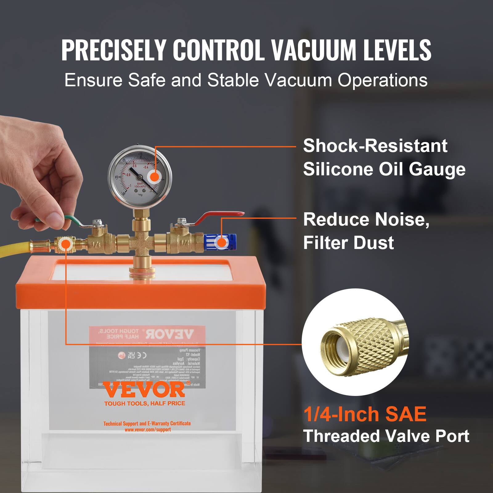PRECISELY CONTROL VACUUM LEVELS  
Ensure Safe and Stable Vacuum Operations

- Shock-Resistant Silicone Oil Gauge
- Reduce Noise, Filter Dust

TOOLS, TOUGH PRICE HALF VEVOR

Pump Vacuum UK CE IT Model: CA  
2gal Capacity Anylics Material: - - of A - = 20 As E .. tright a Rode VEVOR TOUGH TOOLS, HALF PRICE

Technical Support and E-Warranty Certificate  
WWW. vevor com support

1/4-Inch SAE Threaded Valve Port