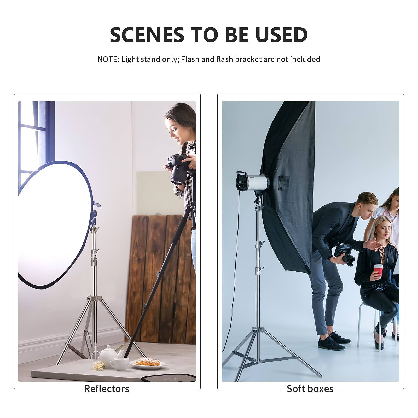SCENES TO BE USED

NOTE: Light stand only; Flash and flash bracket are not included

Reflectors

Soft boxes