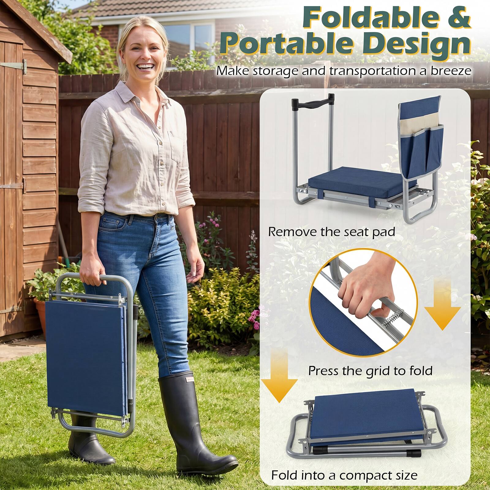Foldable & Portable Design  
Make storage and transportation a breeze  
Remove the seat pad  
Press the grid to fold  
Fold into a compact size
