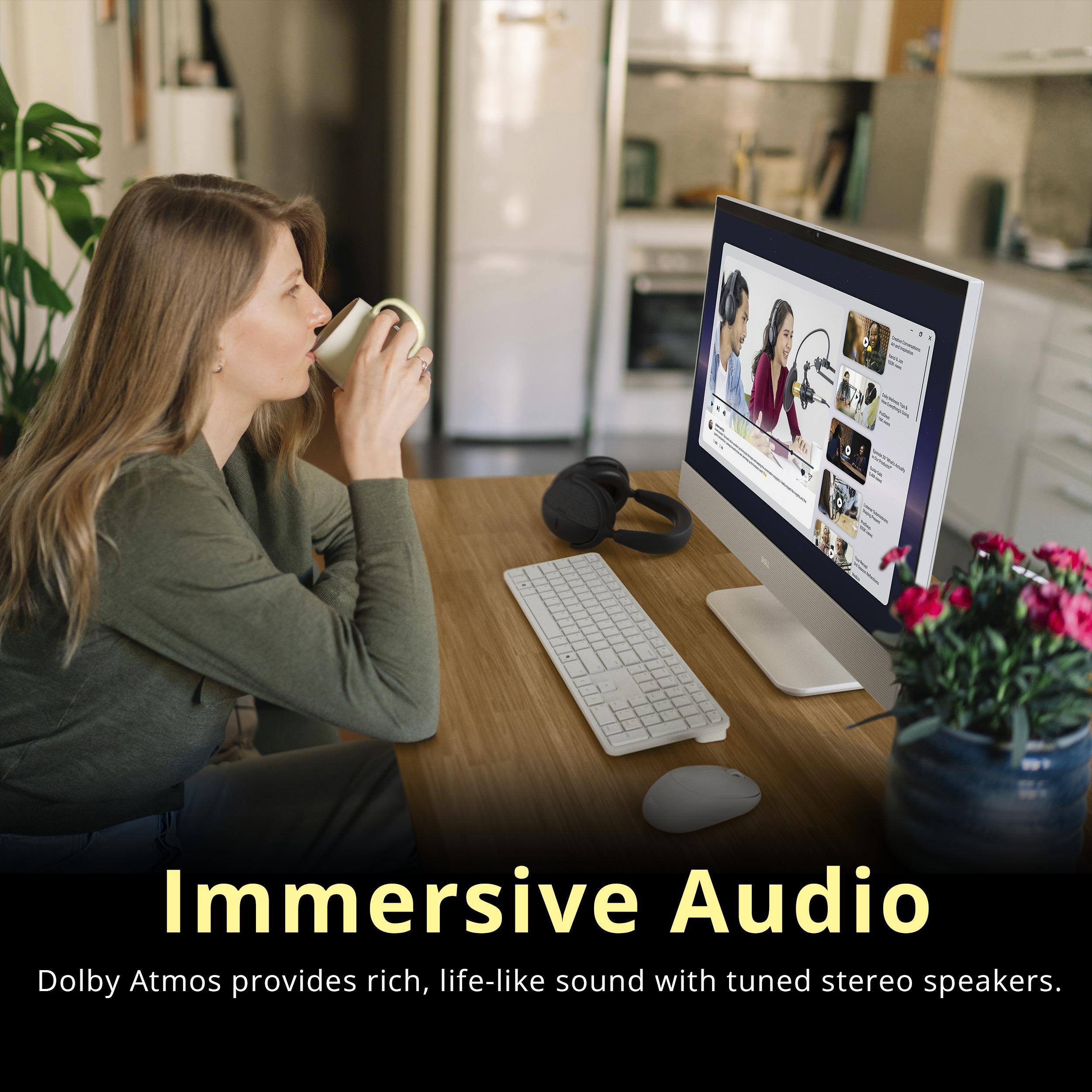 Immersive Audio Dolby Atmos provides rich, life-like sound with tuned stereo speakers.
