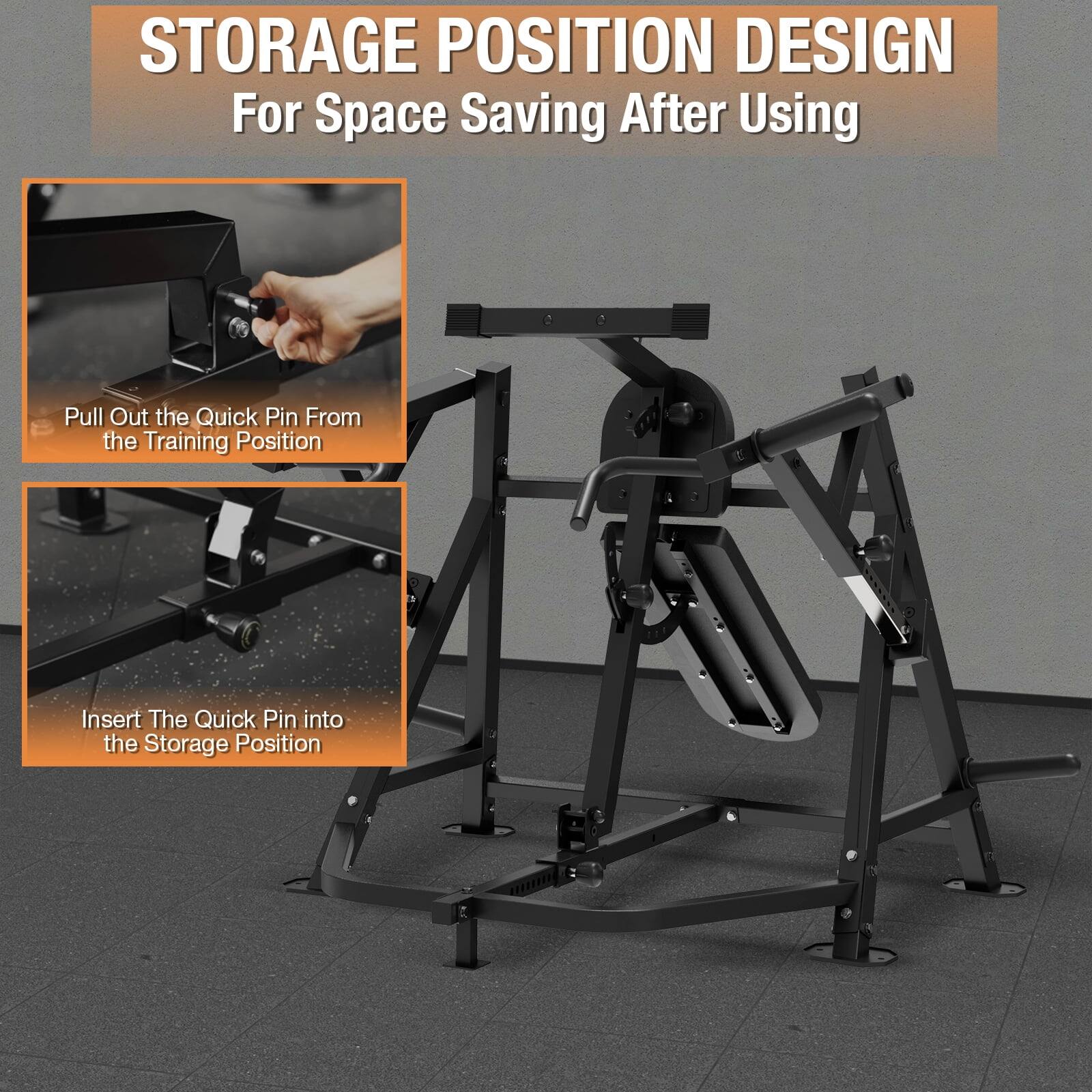 STORAGE POSITION DESIGN For Space Saving After Using

Pull Out the Quick Pin From the Training Position
Insert The Quick Pin into the Storage Position