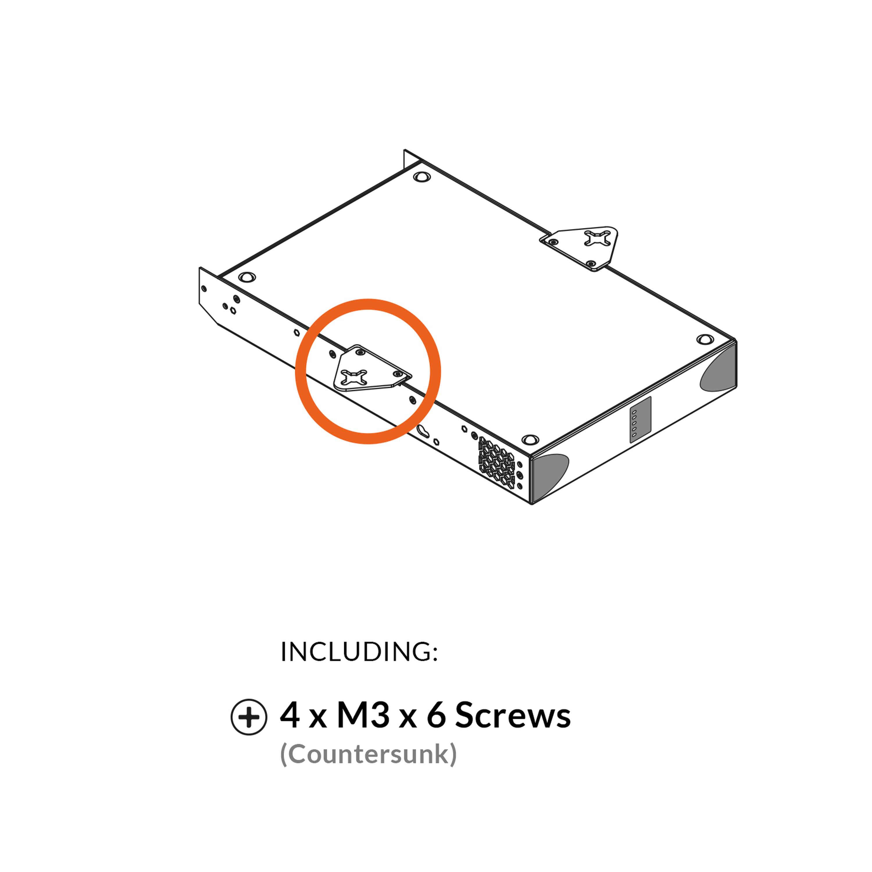 INCLUDING:  
+ 4 x M3 x 6 Screws (Countersunk)