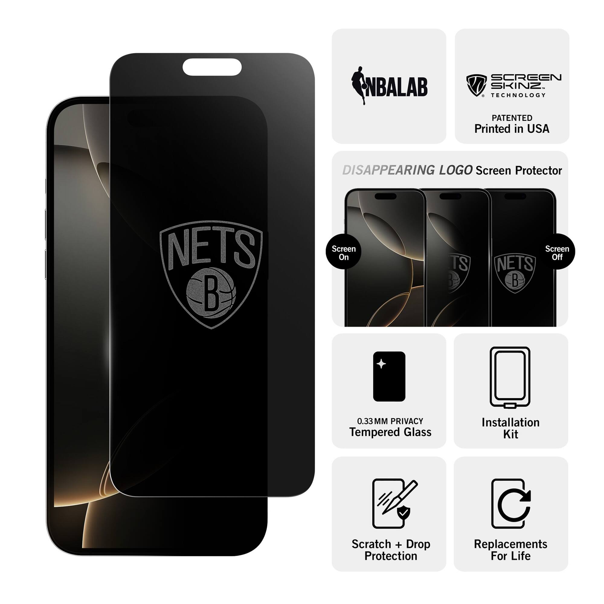 **ENBALAB SCREEN SKINZ**

**TECHNOLOGY PATENTED**
Printed in USA

**DISAPPEARING LOGO Screen Protector**

- Screen On
- Screen Off

**0.33MM PRIVACY Tempered Glass**

**Installation Kit**

**Scratch + Drop Protection**

**Replacements For Life**