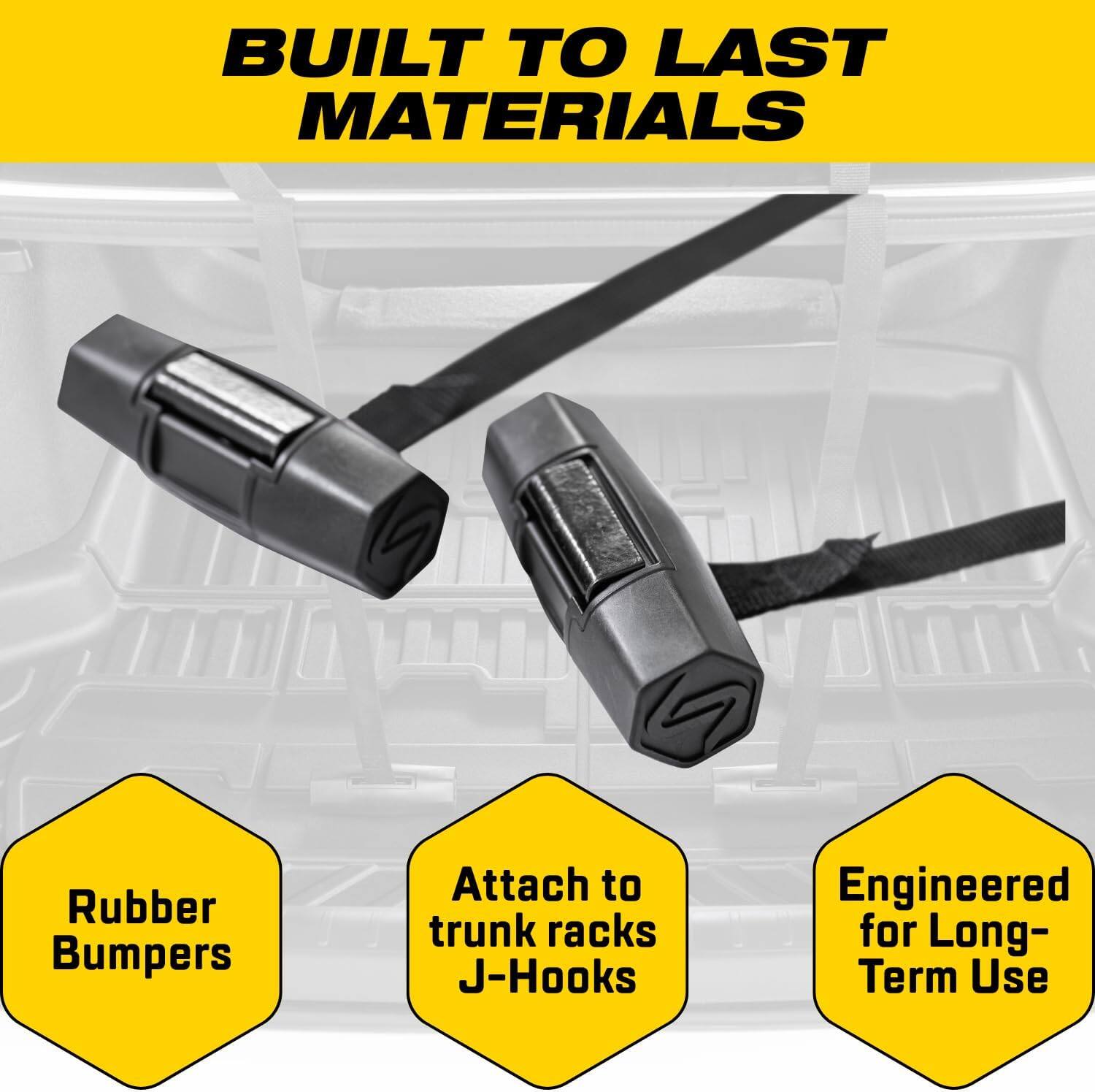 BUILT TO LAST MATERIALS
Rubber Bumpers
Attach to trunk racks J-Hooks
Engineered for Long-Term Use