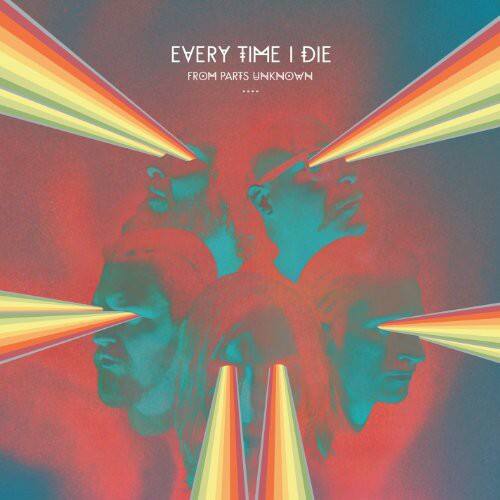 EVERY TIME I DIE  
FROM PARTS UNKNOWN