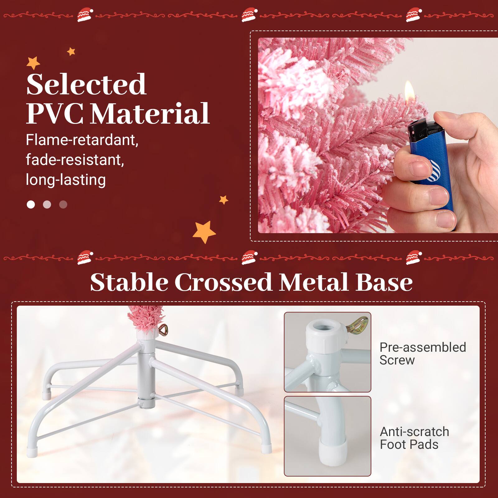 Selected PVC Material  
Flame-retardant, fade-resistant, long-lasting  

Stable Crossed Metal Base  
Pre-assembled Screw  
Anti-scratch Foot Pads