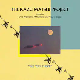 Kazu Project Matsui - See You There - VINYL LP