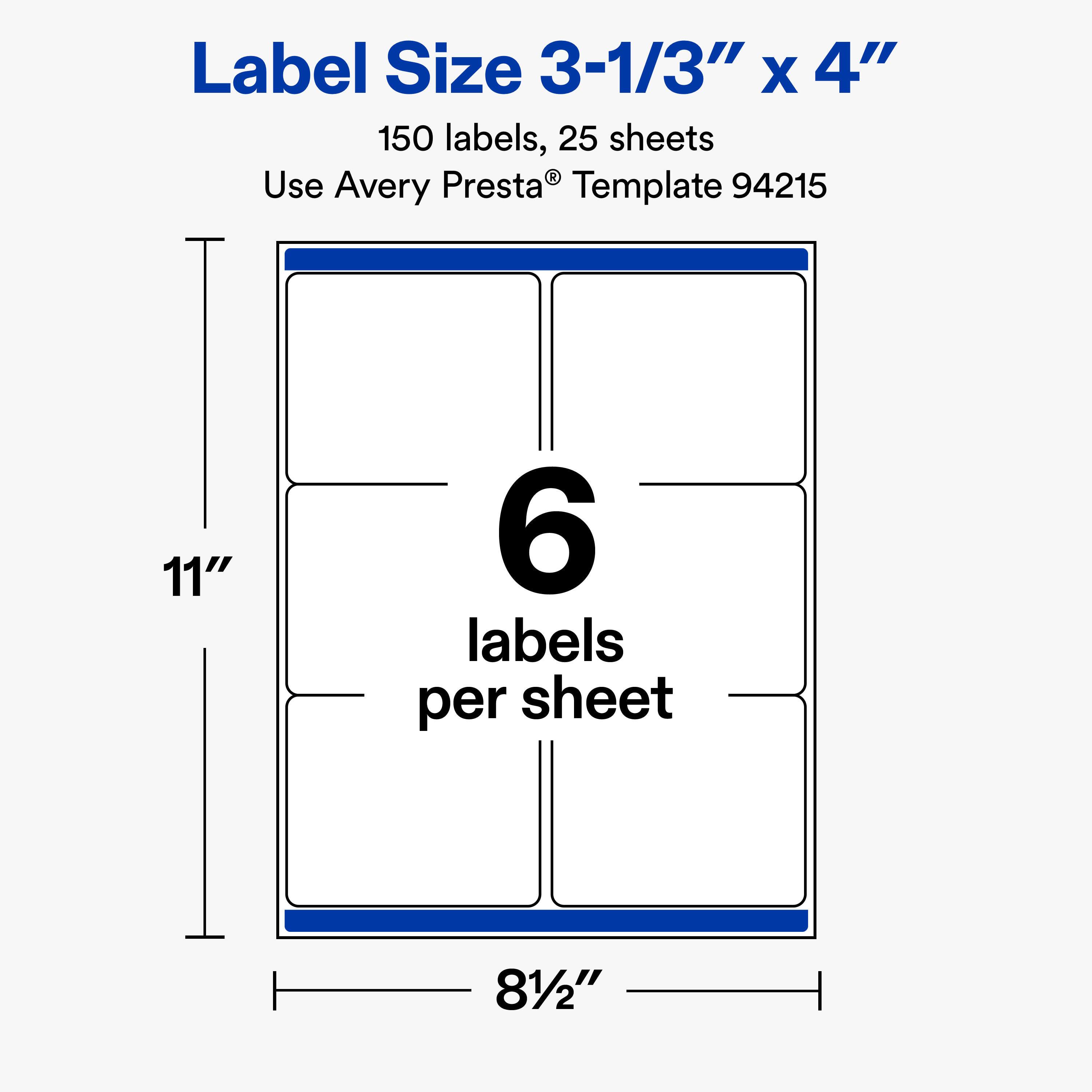Label Size 3-1/3" x 4"  
150 labels, 25 sheets  
Use Avery Presta® Template 94215  
11"  
6 labels per sheet  
81/2"