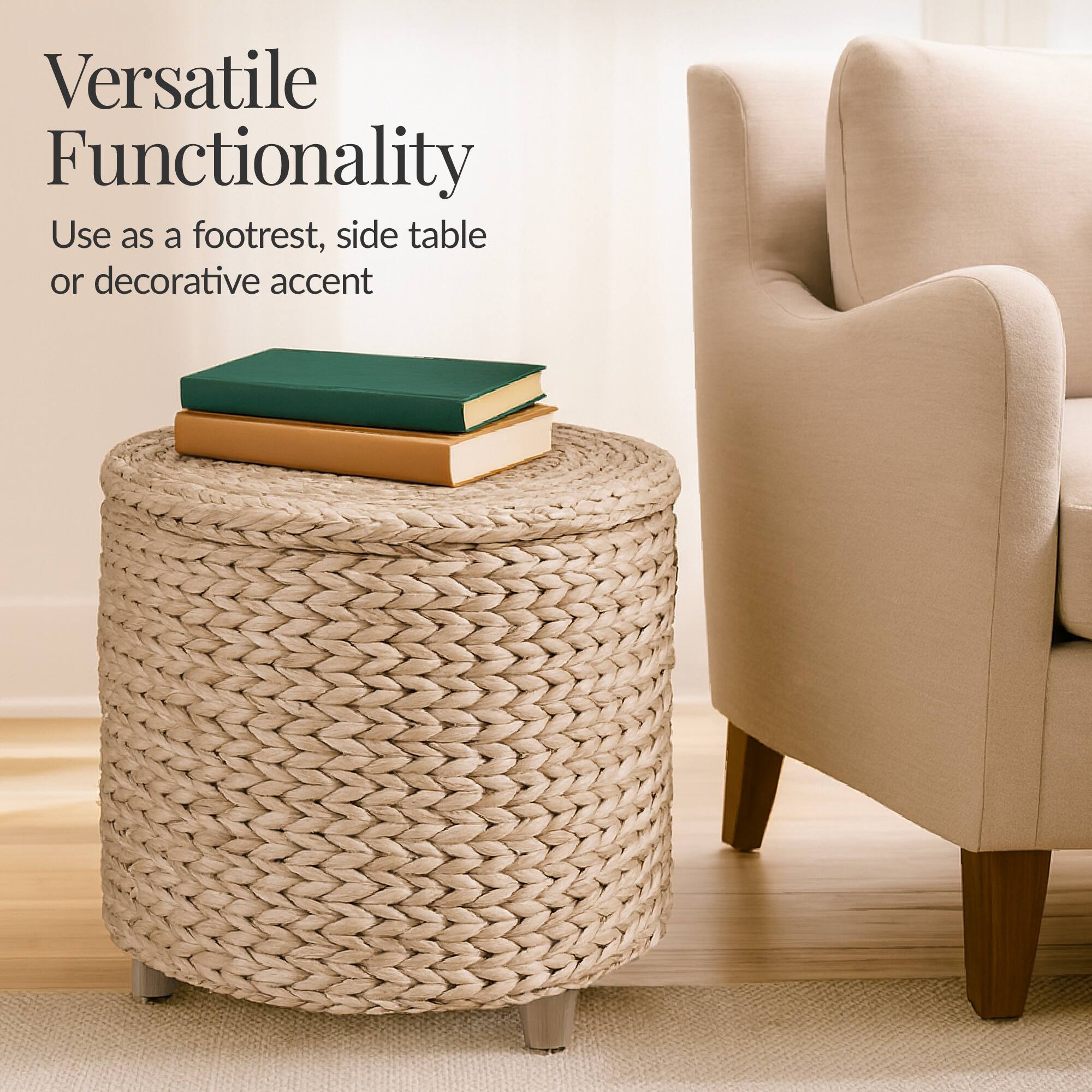 Versatile Functionality  
Use as a footrest, side table or decorative accent