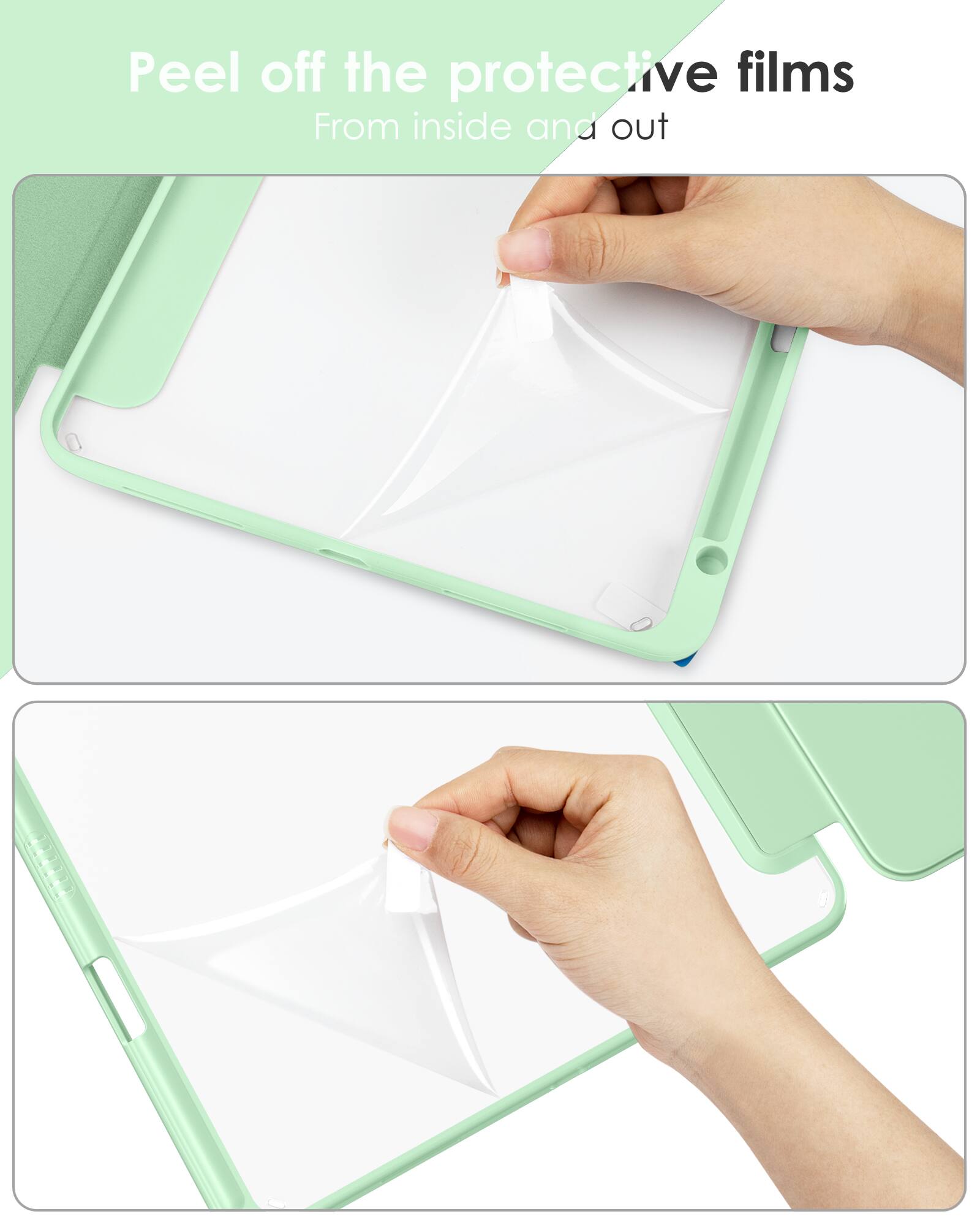 Peel off the protective films  
From inside and out