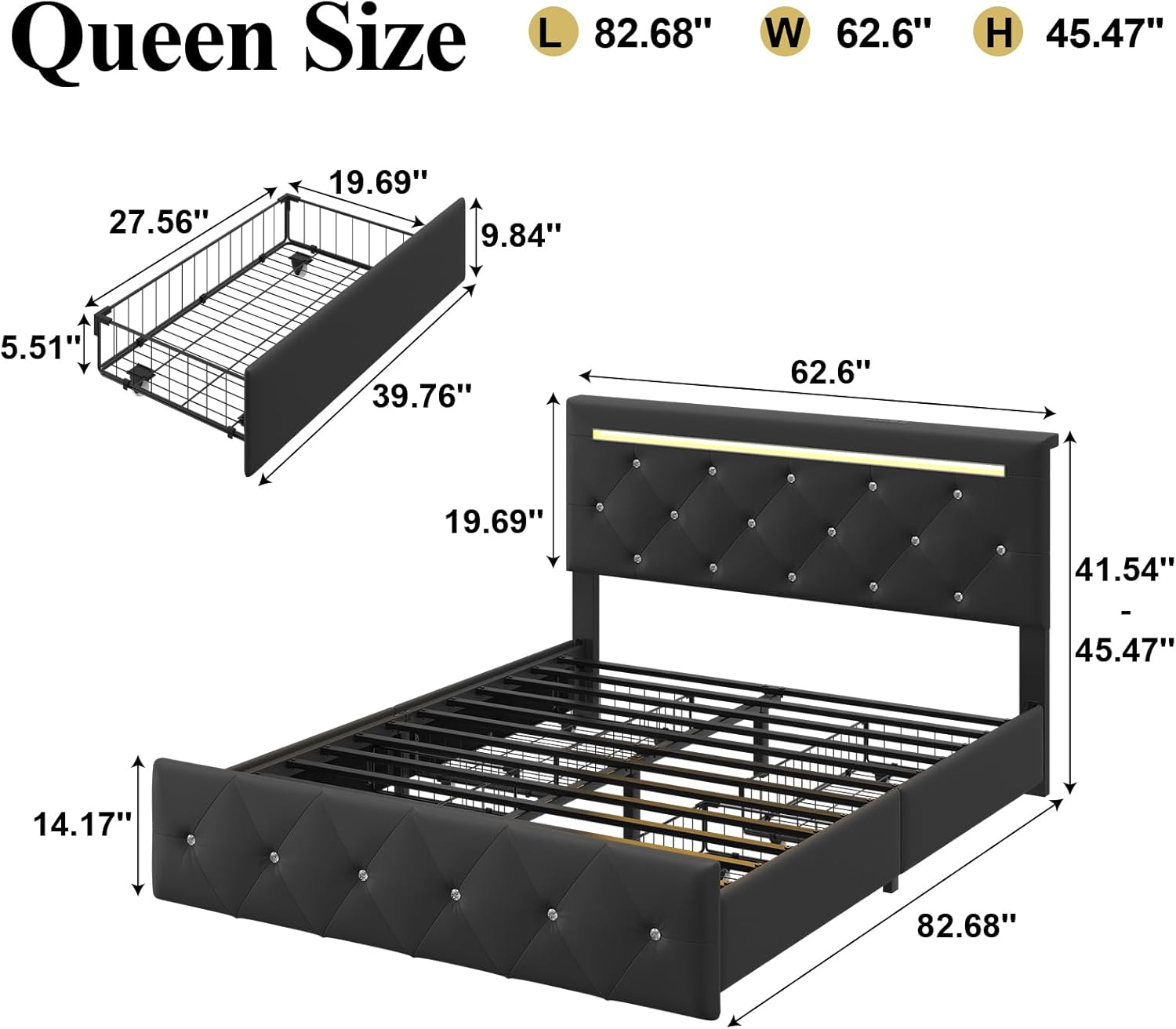 Queen Size  
L 82.68" W 62.6" H 45.47"  
27.56" 19.69" 9.84" 5.51" 39.76" 62.6" 19.69" 41.54" - 45.47" 14.17" 82.68"