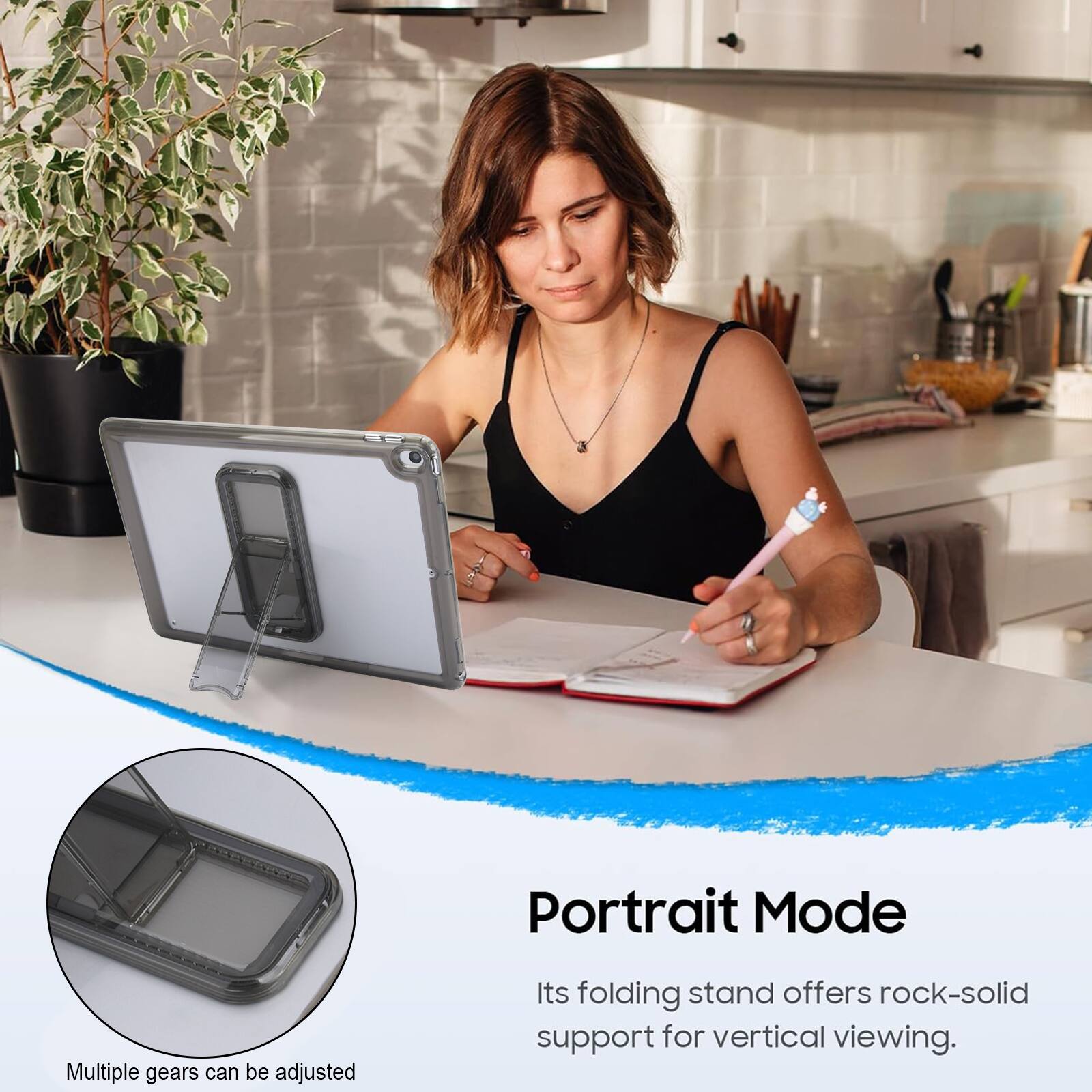 Portrait Mode  
Multiple gears can be adjusted  
Its folding stand offers rock-solid support for vertical viewing.