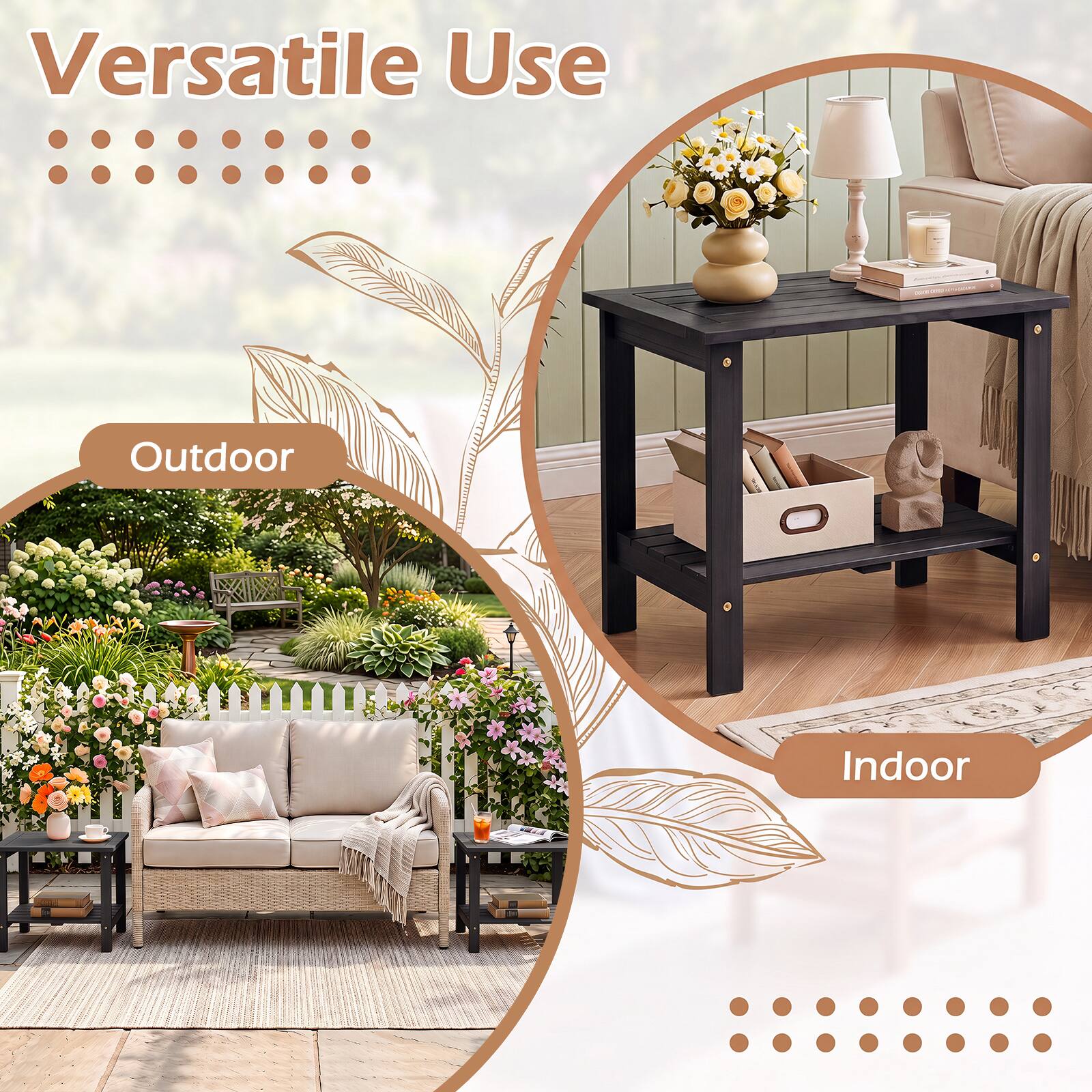 Versatile Use

Outdoor

Indoor