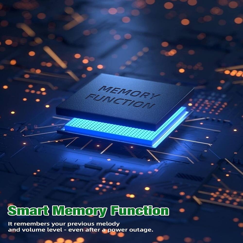 Smart Memory Function  
It remembers your previous melody and volume level - even after a power outage.