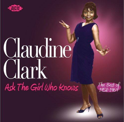 Claudine Clark  
Ask The Girl Who Knows  
The Best of 1958-1969