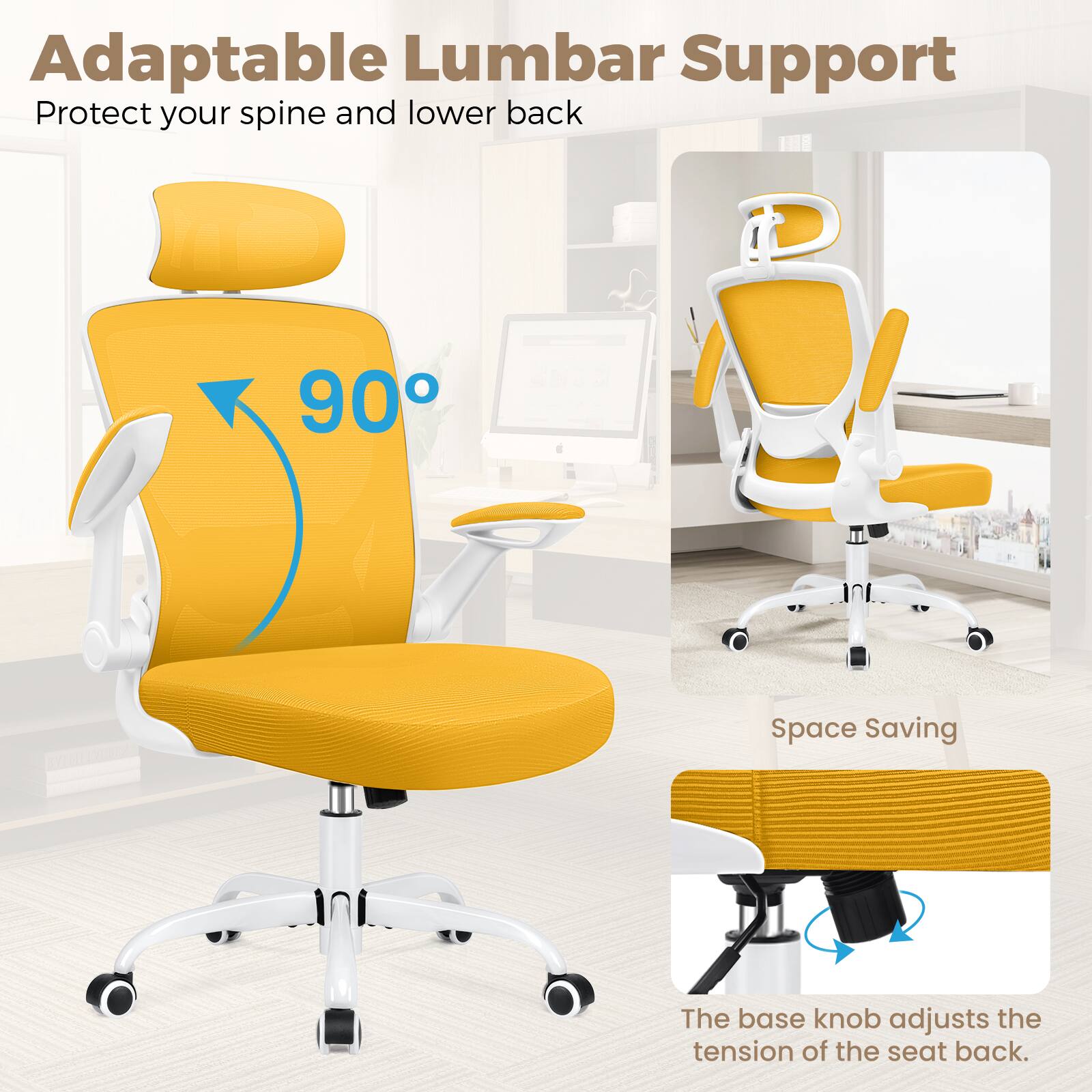 Adaptable Lumbar Support  
Protect your spine and lower back  

90° Space Saving  
The base knob adjusts the tension of the seat back.