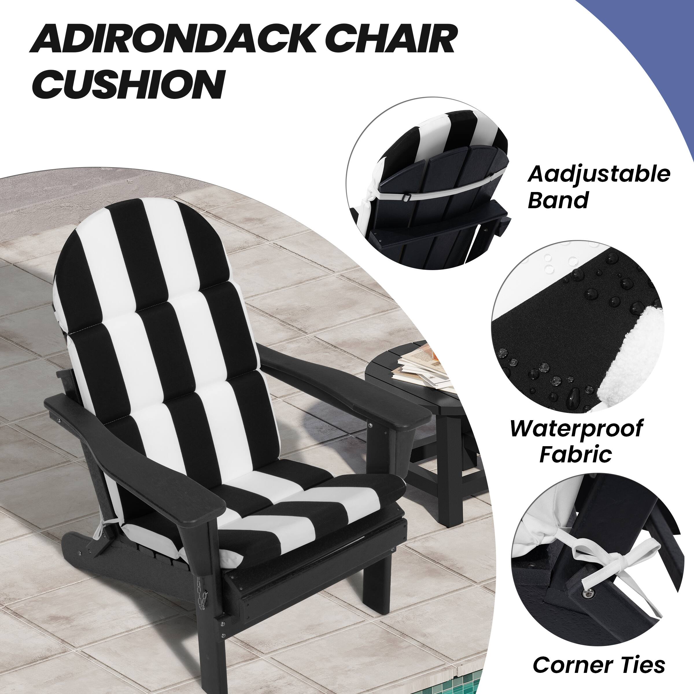 ADIRONDACK CHAIR CUSHION

- Adjustable Band
- Waterproof Fabric
- Corner Ties