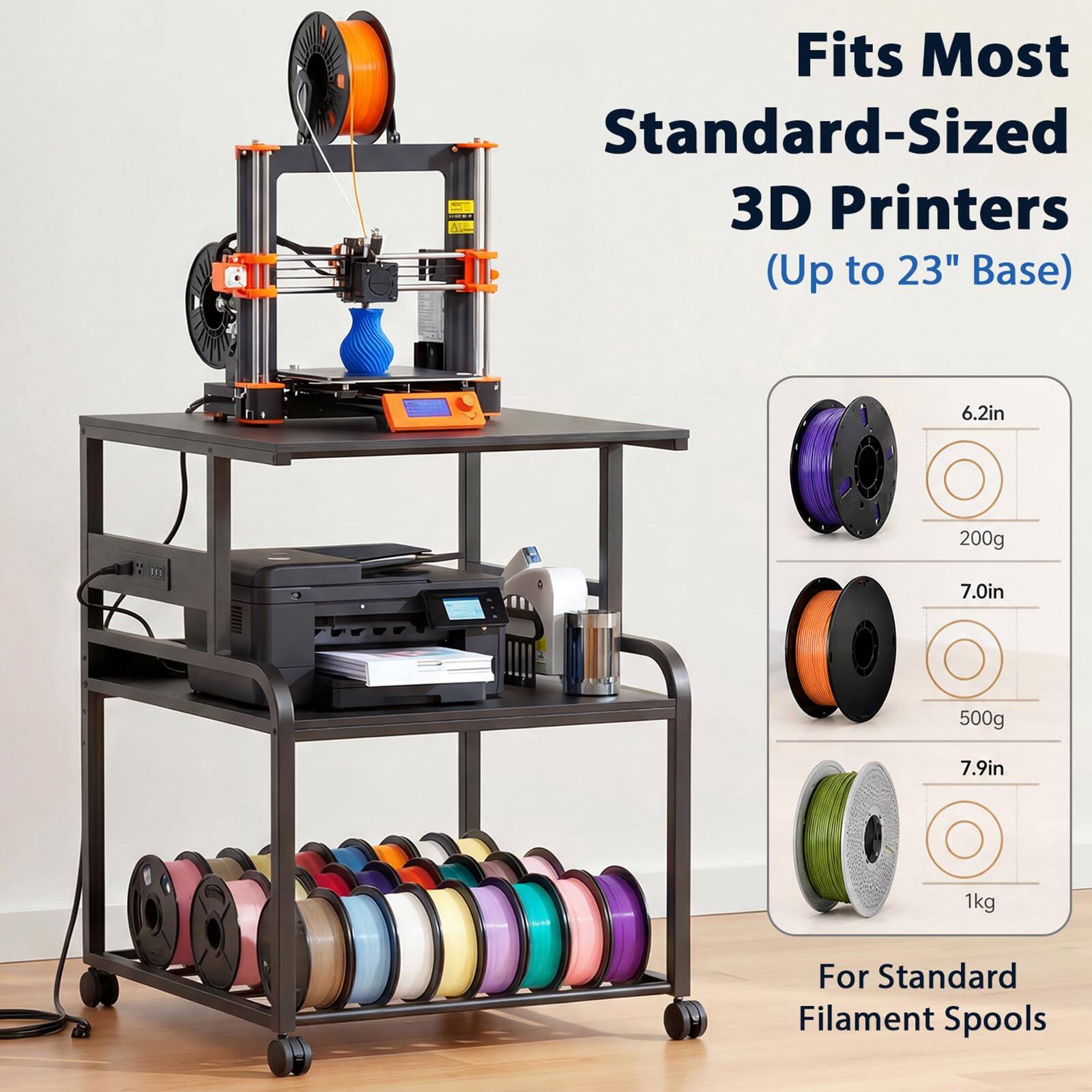 Fits Most Standard-Sized 3D Printers (Up to 23" Base)

6.2in - 200g  
7.0in - 500g  
7.9in - 1kg

For Standard Filament Spools