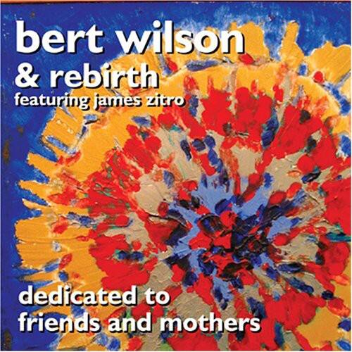 Bert Wilson - Dedicated To Friends and Mothers   - COMPACT DISCS [CD] price history on PriceWatchPro
