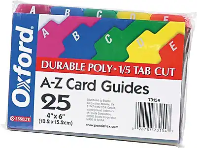 Oxford
DURABLE POLY-1/5 TAB CUT
A-Z Card Guides
25
4" x 6" (10.2 x 15.2 cm)
Distributed by Essette Corporation, Melville, NY 11747 in the USA. Oxford is a registered trademark of Essette Corporation. ©2002 Essette Corporation. MADE IN CHINA.
www.pendaflex.com
73154
0 78787 73154 7