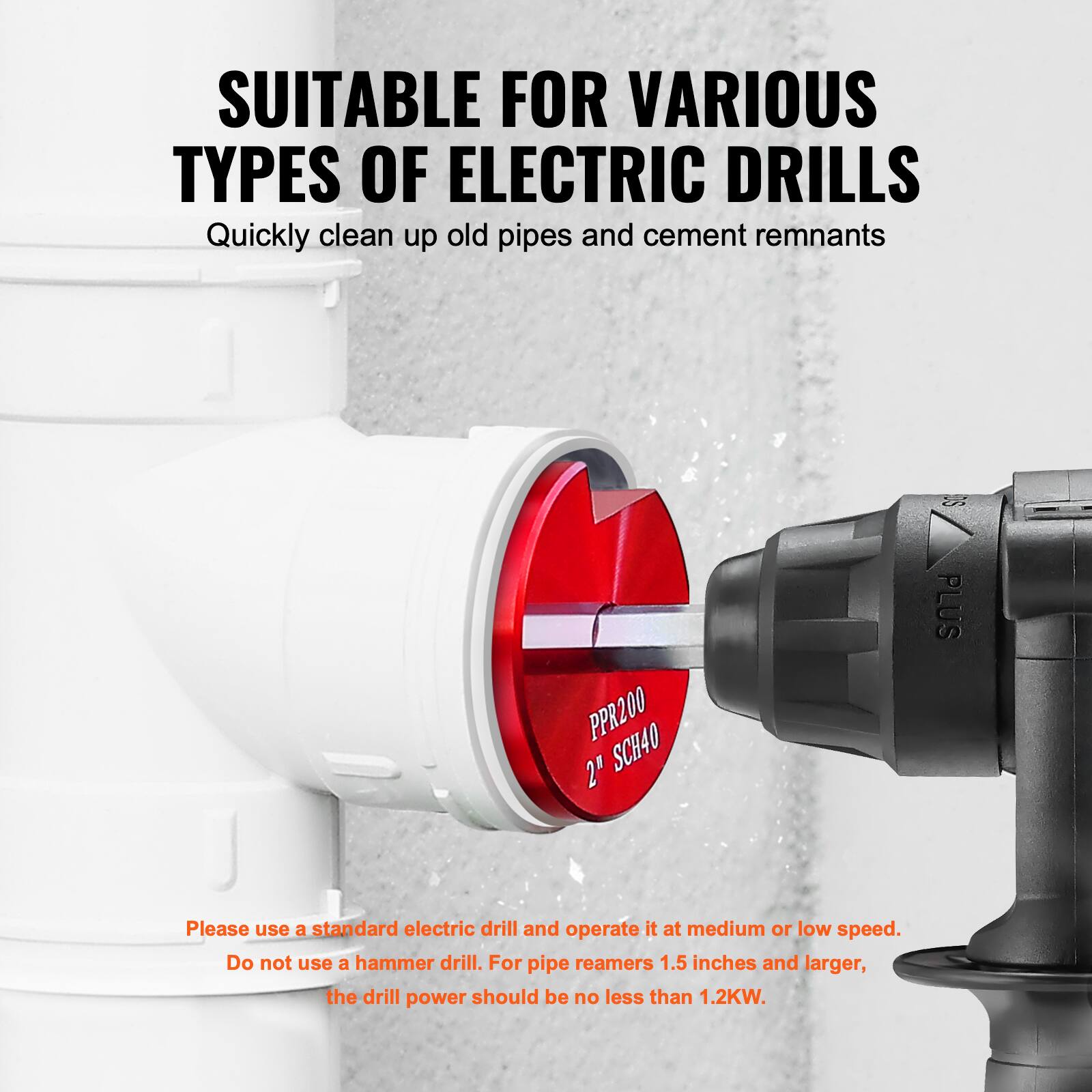 SUITABLE FOR VARIOUS TYPES OF ELECTRIC DRILLS  
Quickly clean up old pipes and cement remnants  

Please use a standard electric drill and operate it at medium or low speed. Do not use a hammer drill. For pipe reamers 1.5 inches and larger, the drill power should be no less than 1.2KW.