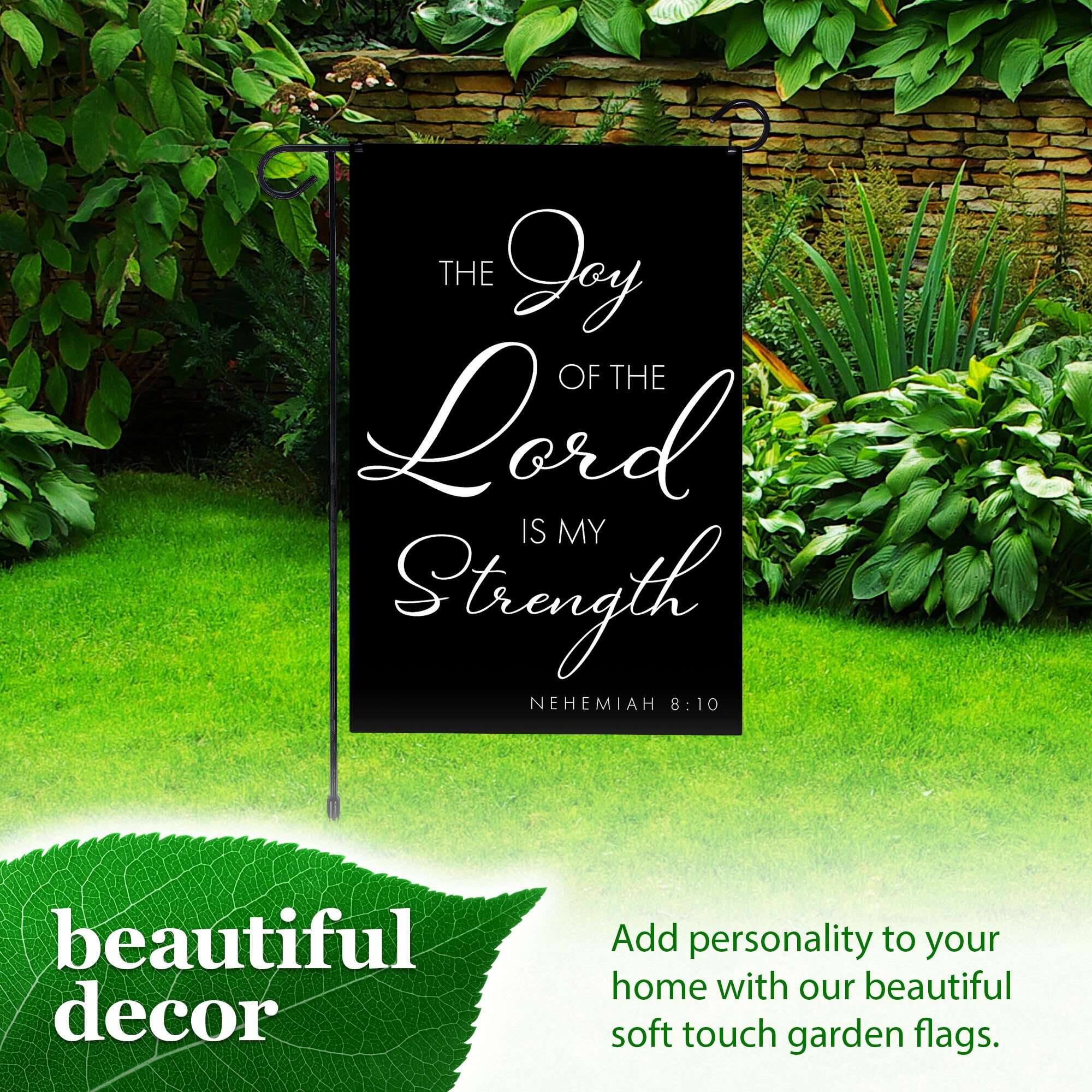 THE Day OF THE Lord IS MY Strength NEHEMIAH 8:10 beautiful decor Add personality to your home with our beautiful soft touch garden flags.